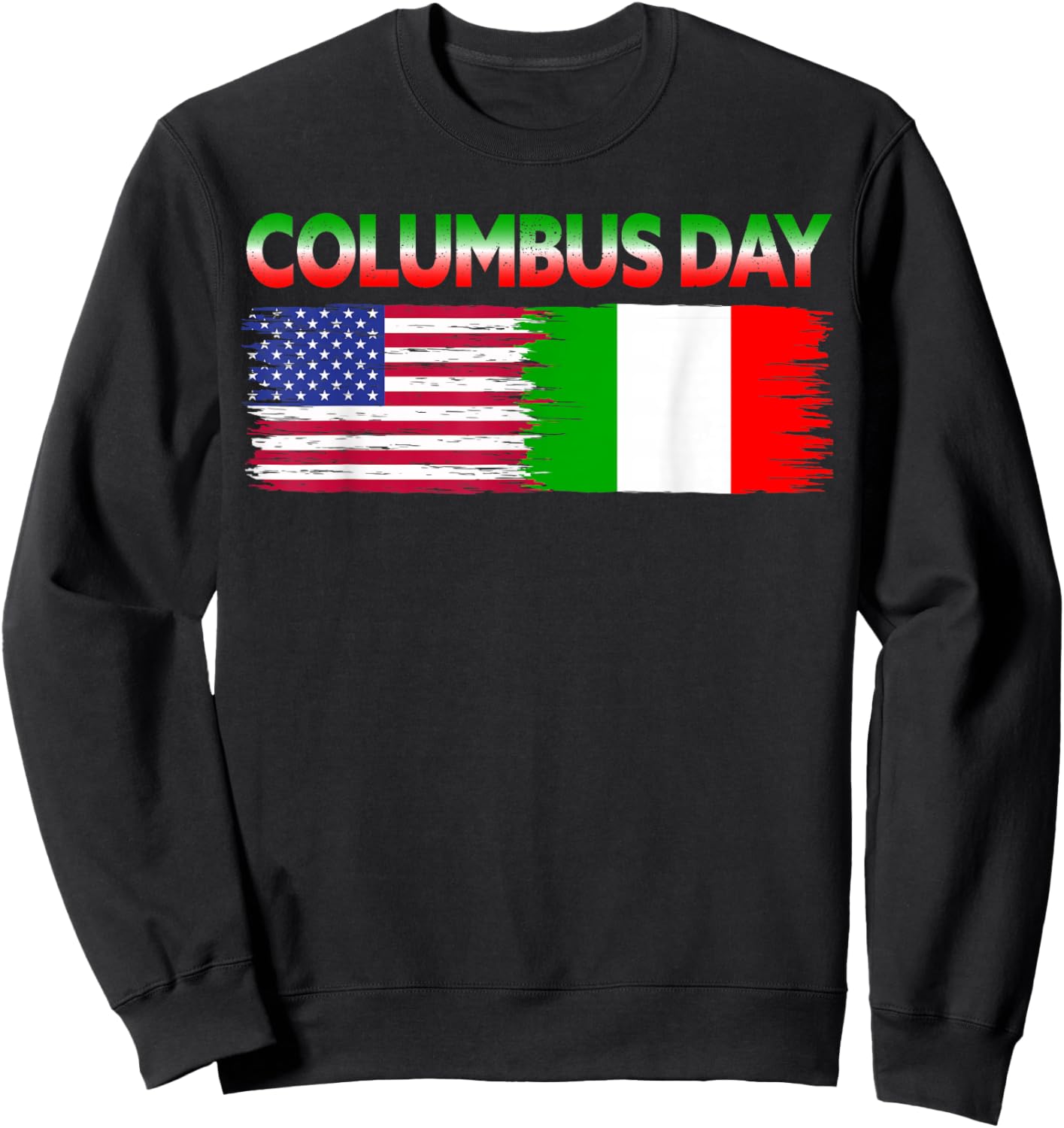 Christopher Columbus Day USA Flag Italian American Heritage Sweatshirt - Sweatshirt | Black