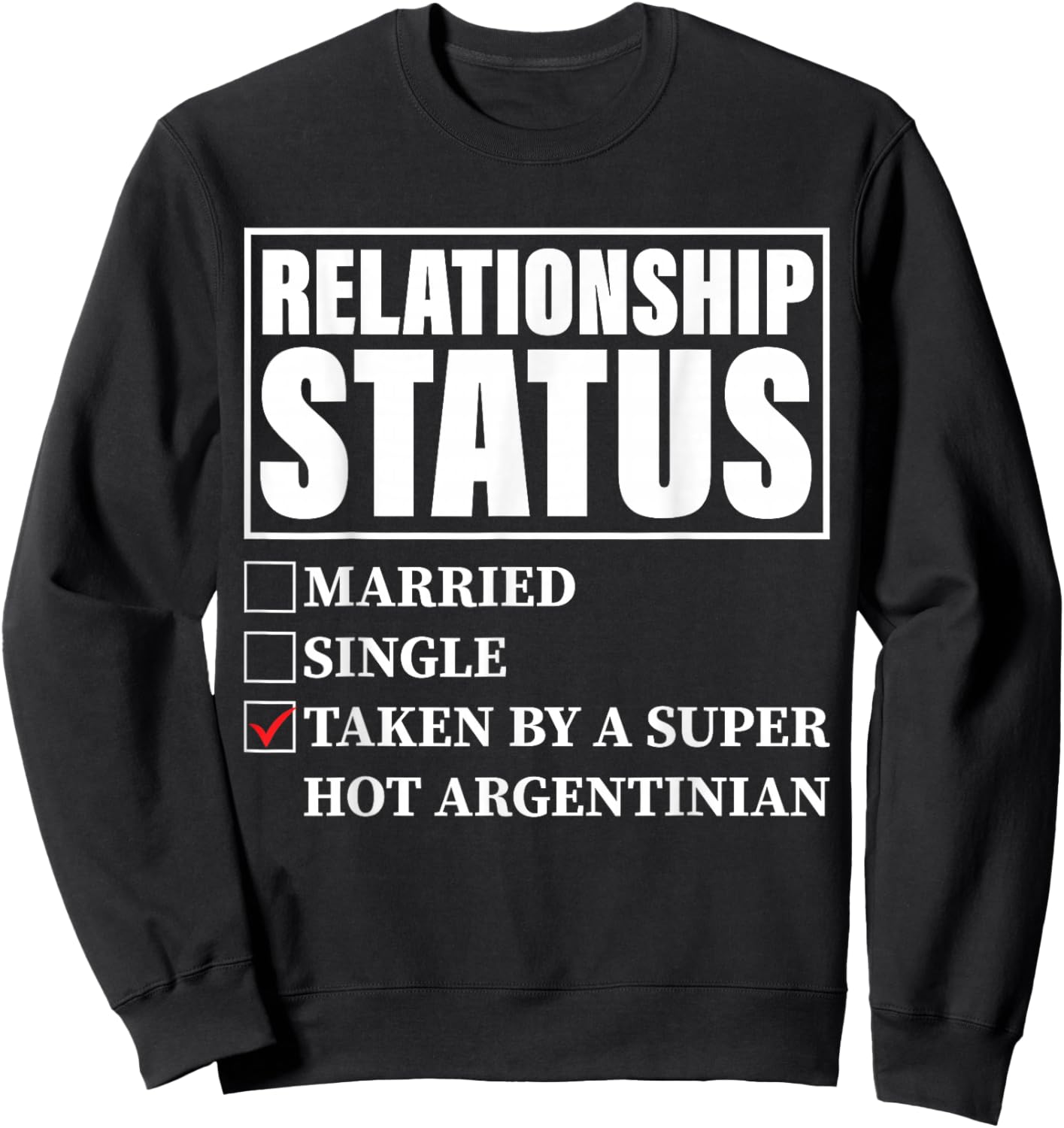 Argentina Relationship - Taken By Super Hot Argentinian Sweatshirt - Sweatshirt | Black
