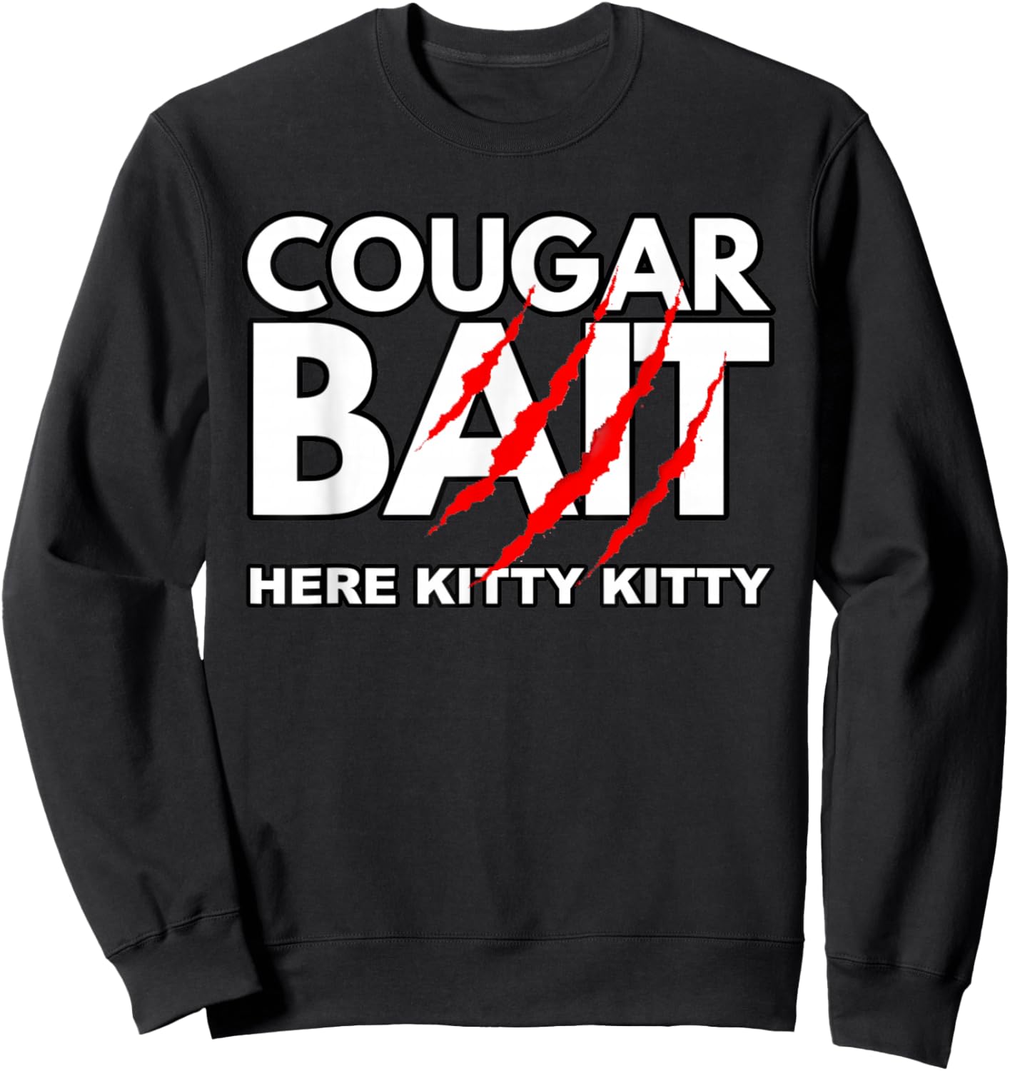Cougar Bait Funny Halloween Costume Older Woman Younger Man Sweatshirt - Sweatshirt | Black