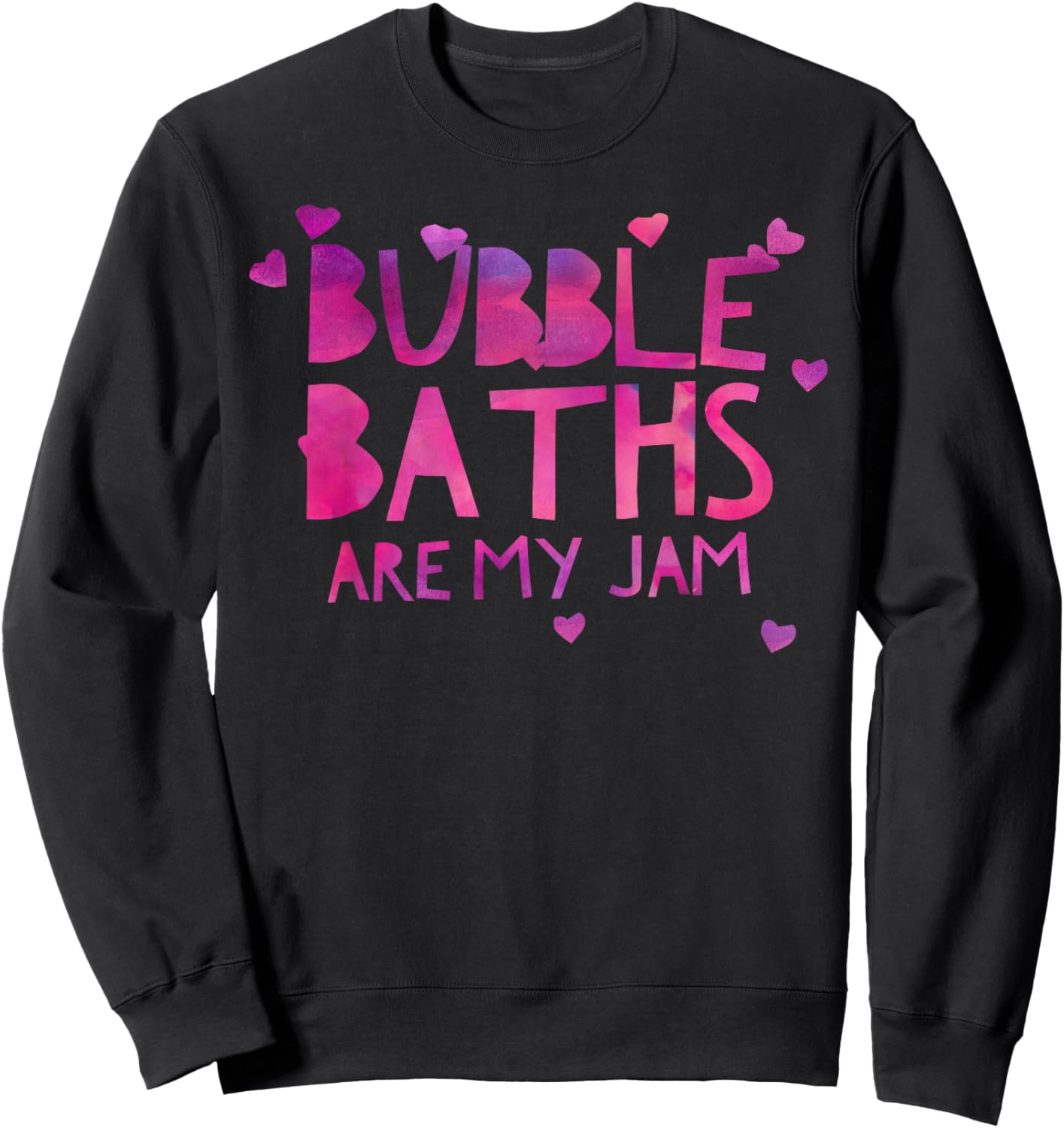 Bubble Bath Lover Gift Relaxing Warm Bathtub Quiet Tub Time Sweatshirt - Sweatshirt | Black