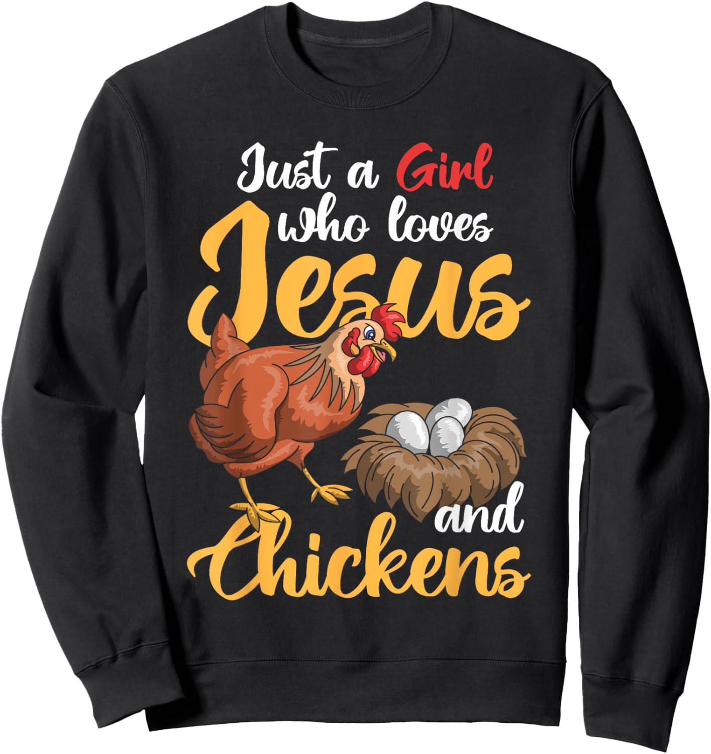 Just A Girl Who Loves Jesus And Chickens Farmer Women Jesus Sweatshirt - Sweatshirt | Black