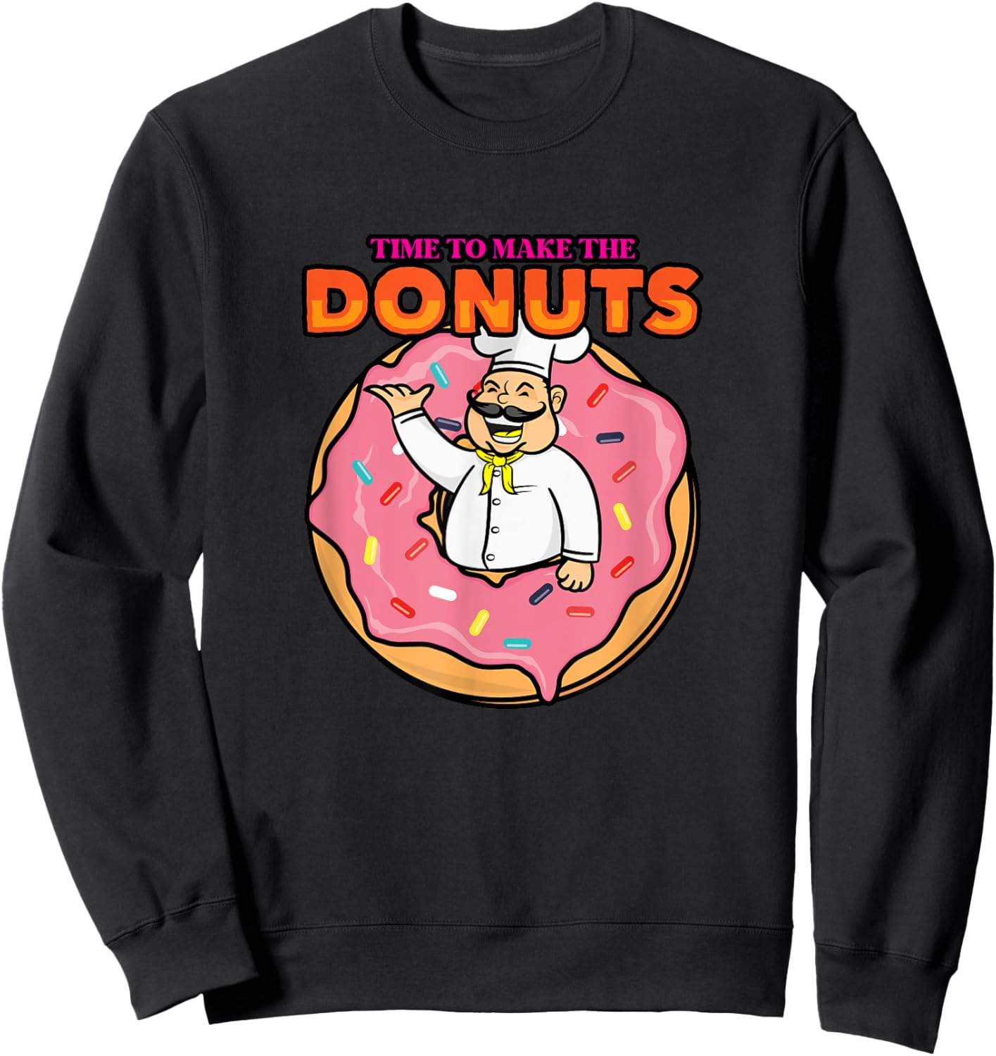 Time To Make Donuts Funny Vintage Retro 80s Dessert Lover Sweatshirt - Sweatshirt | Black