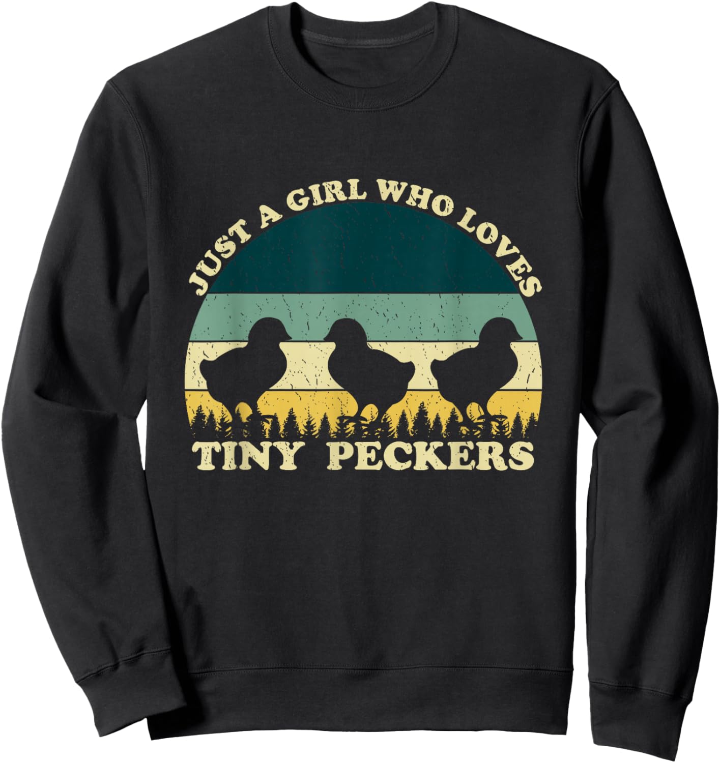 Just A Girl Who Loves Tiny Peckers Funny Chicken Farmer Joke Sweatshirt - Sweatshirt | Black