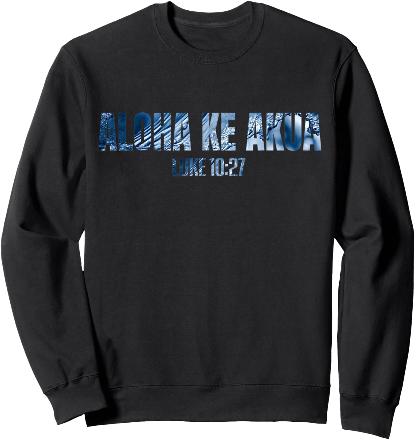 Christian Hawaiian Christian T Women Aloha Ke Akua Sweatshirt - Sweatshirt | Black