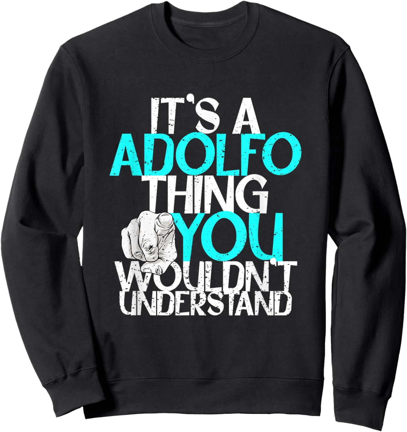 It's A Adolfo Thing You Wouldn't Understand Sweatshirt - Sweatshirt | Black