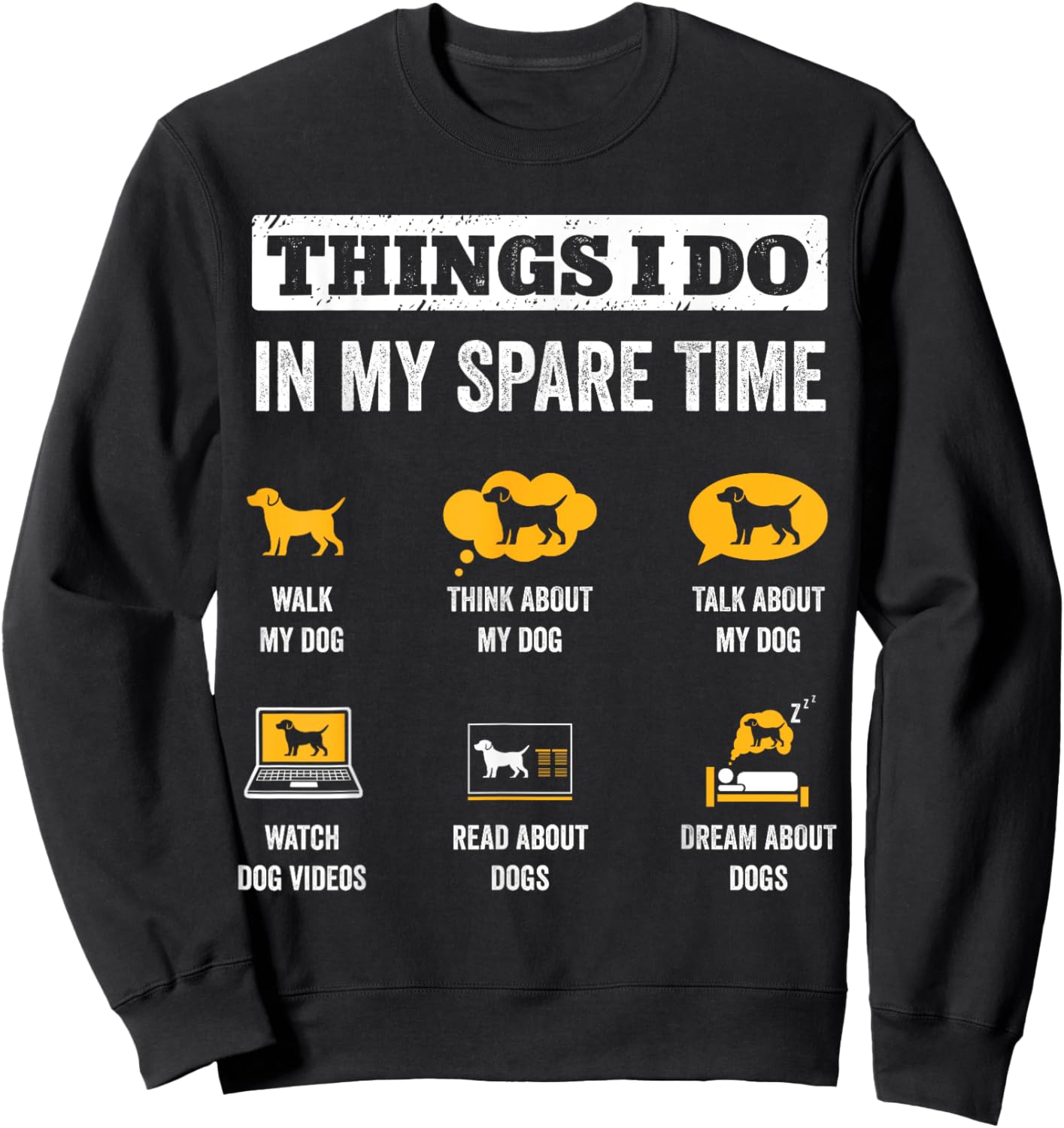 Things I Do In My Spare Time Dog Dad Funny Dogs Lover Women Sweatshirt - Sweatshirt | Black