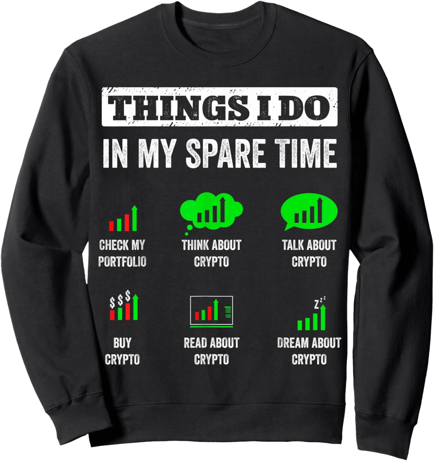 Things I Do In My Spare Time Trading Funny Crypto Investing Sweatshirt - Sweatshirt | Black