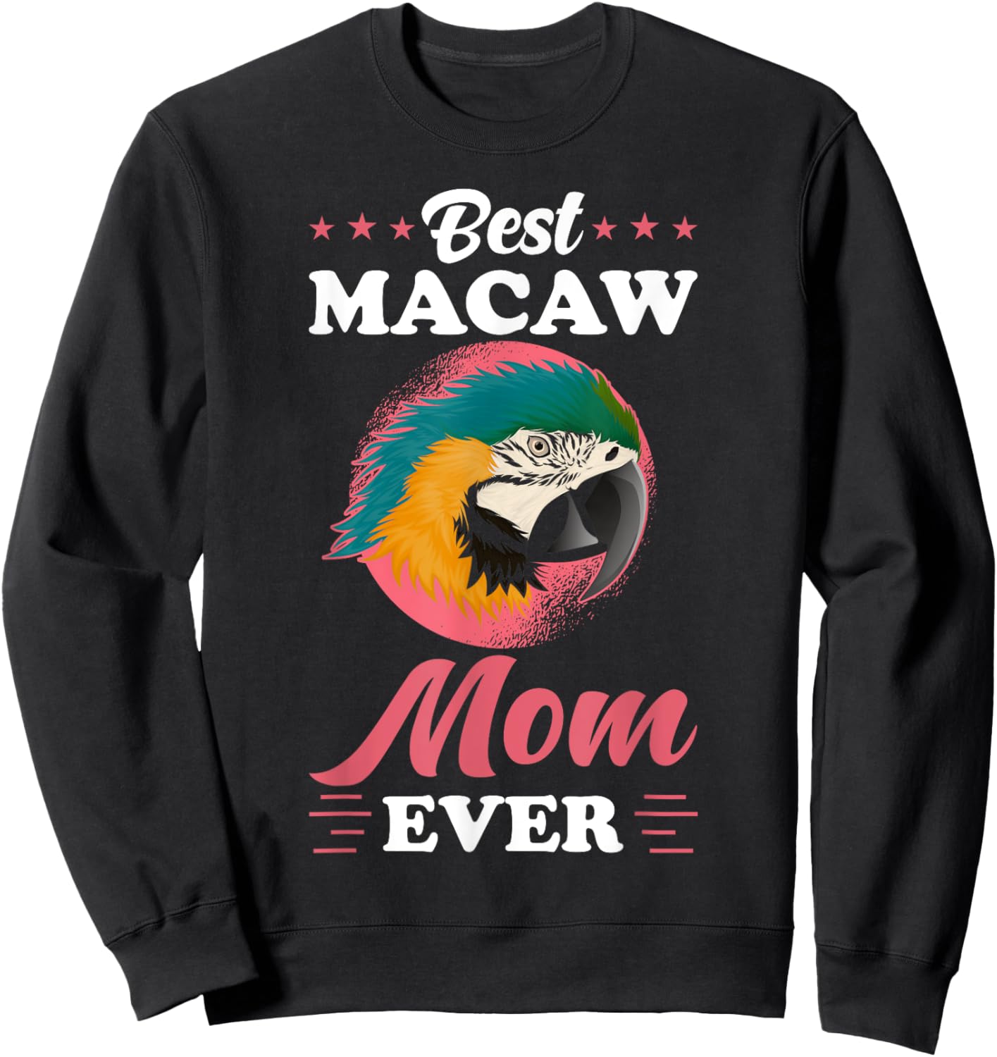 Macaw Design - Best Macaw Mom ever - Macaw Sweatshirt - Sweatshirt | Black