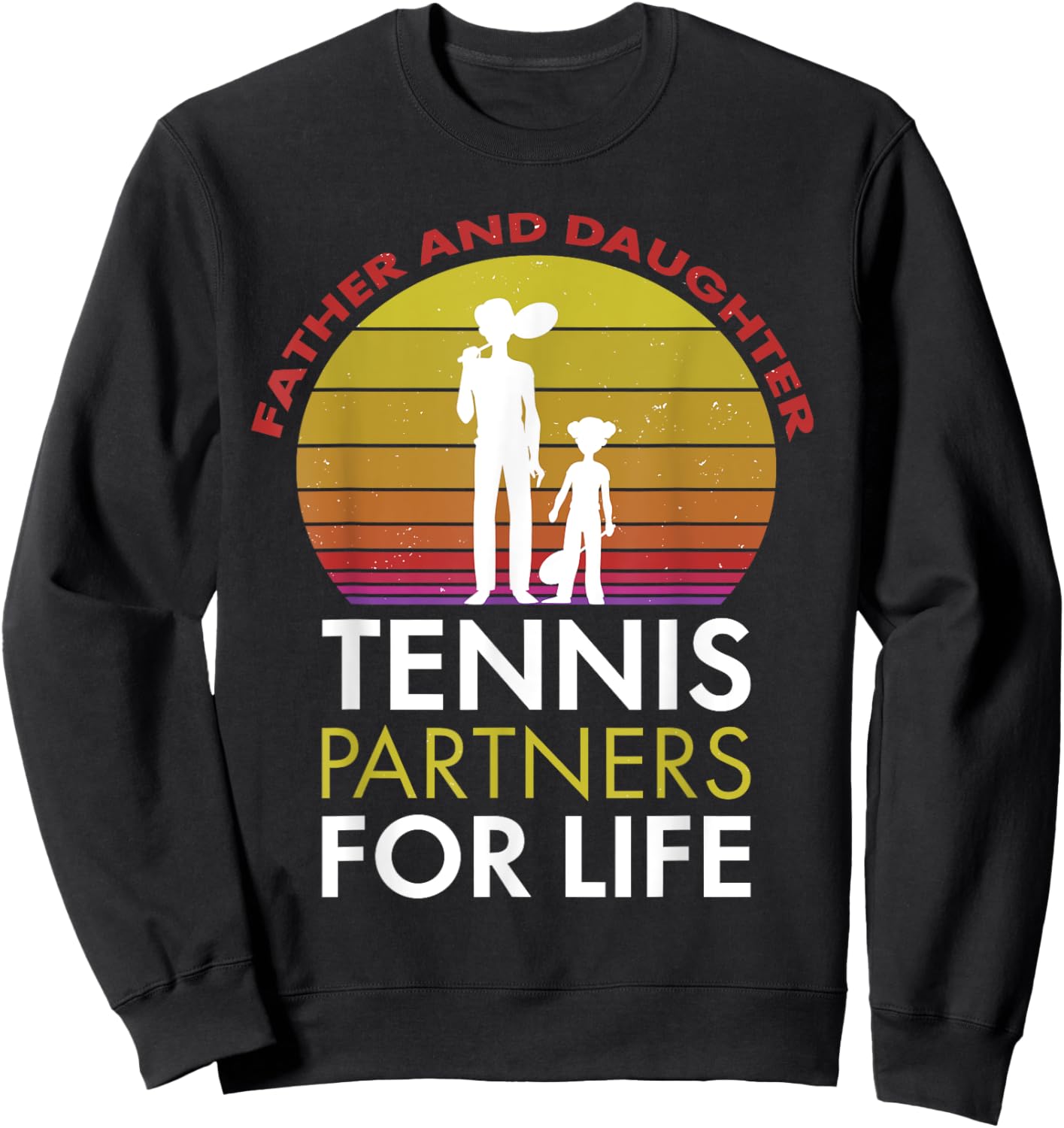 Father and Daughter Tennis Partners for Life Tennis Dad Sweatshirt - Sweatshirt | Black