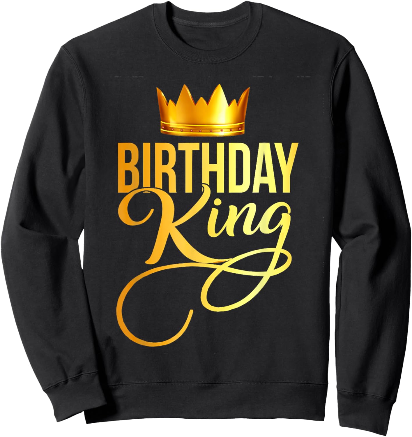 Birthday King Crown Boy Teen Squad Party Gold Funny Gift Sweatshirt - Sweatshirt | Black