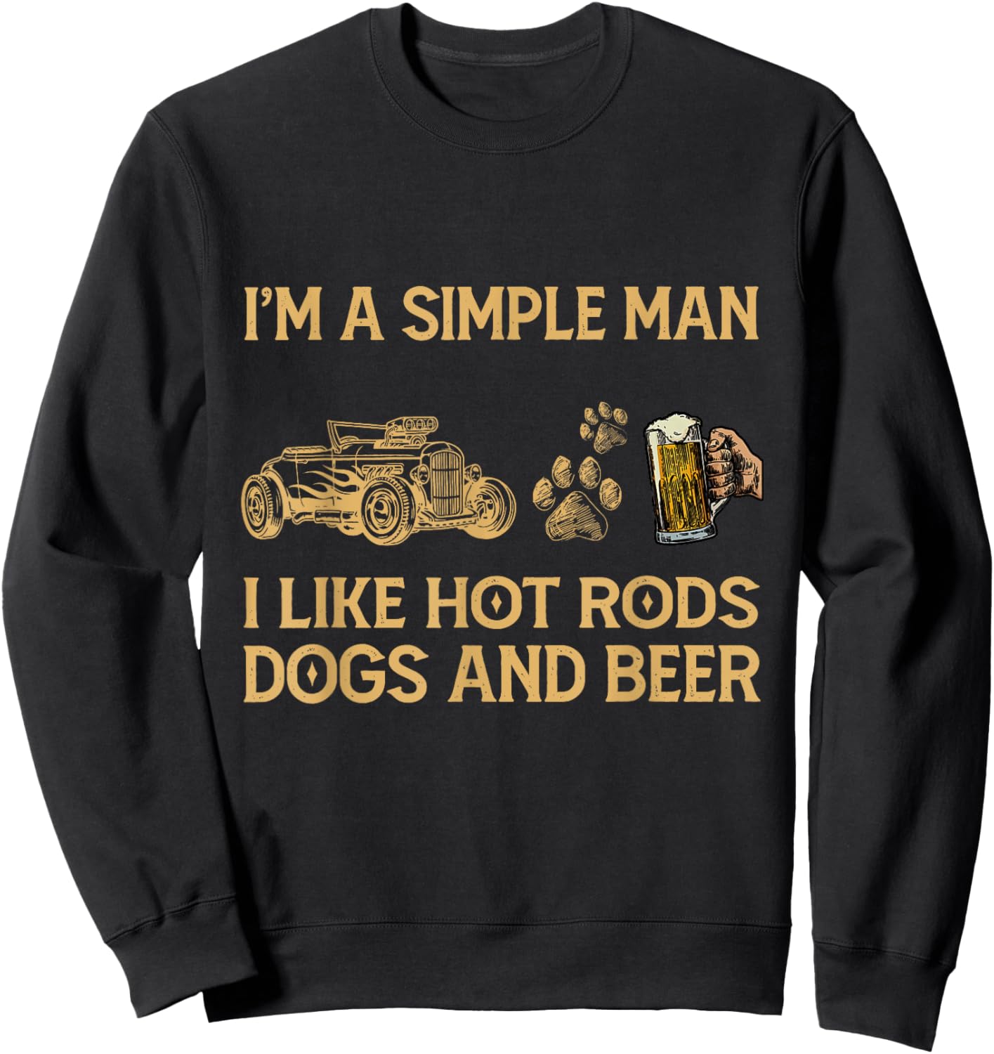 Truck I'm A Simple Man I like Hot Rods Dogs And Beer Sweatshirt - Sweatshirt | Black