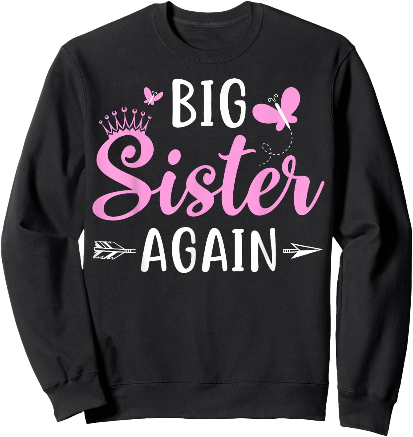 Big Sister Again Sibling Older Daughter Arrow & Butterflies Sweatshirt - Sweatshirt | Black