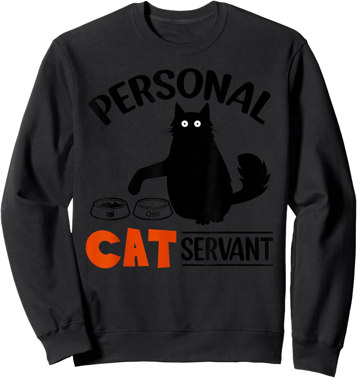 Funny Black Cat Personal Cat Servant Sweatshirt - Sweatshirt | Black