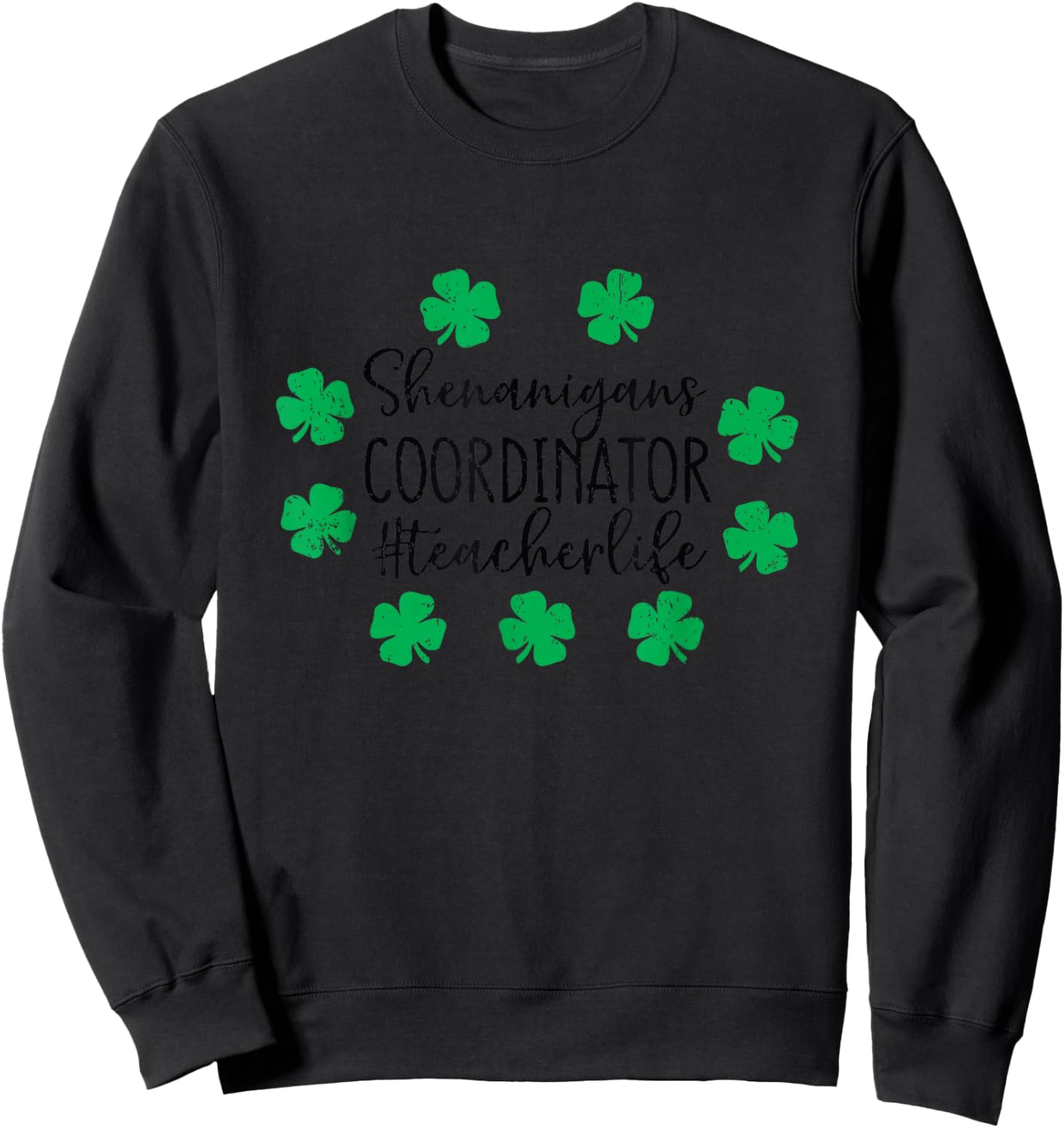 St Pattys Teacher St Patricks Day Shenanigans Coordinator Sweatshirt - Sweatshirt | Black