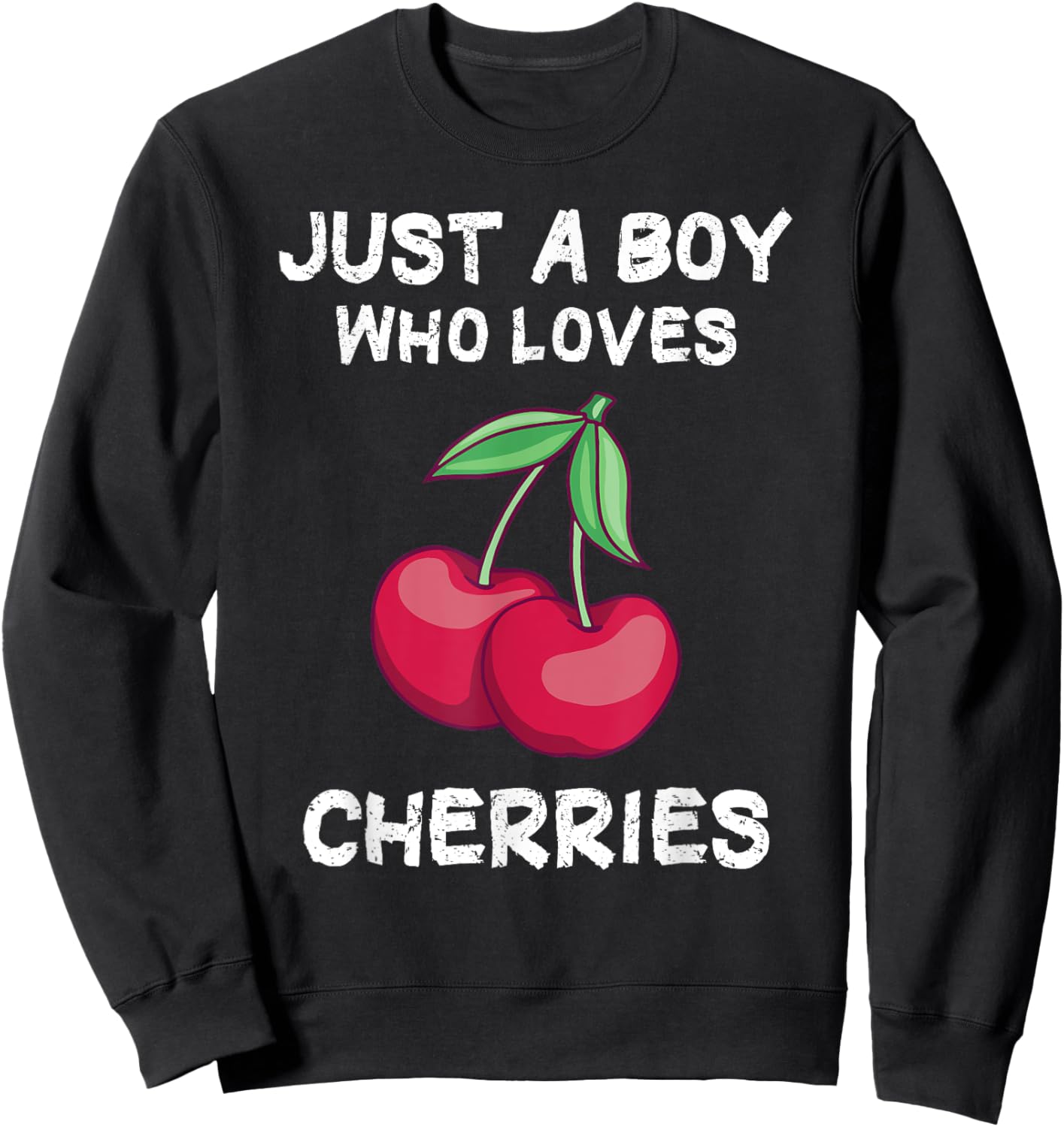 Just a Boy who loves Cherries Sweatshirt - Sweatshirt | Black