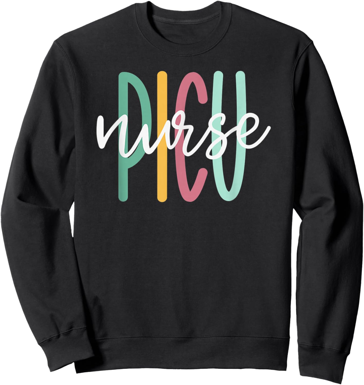 Cute PICU Nurse Sweatshirt - Sweatshirt | Black