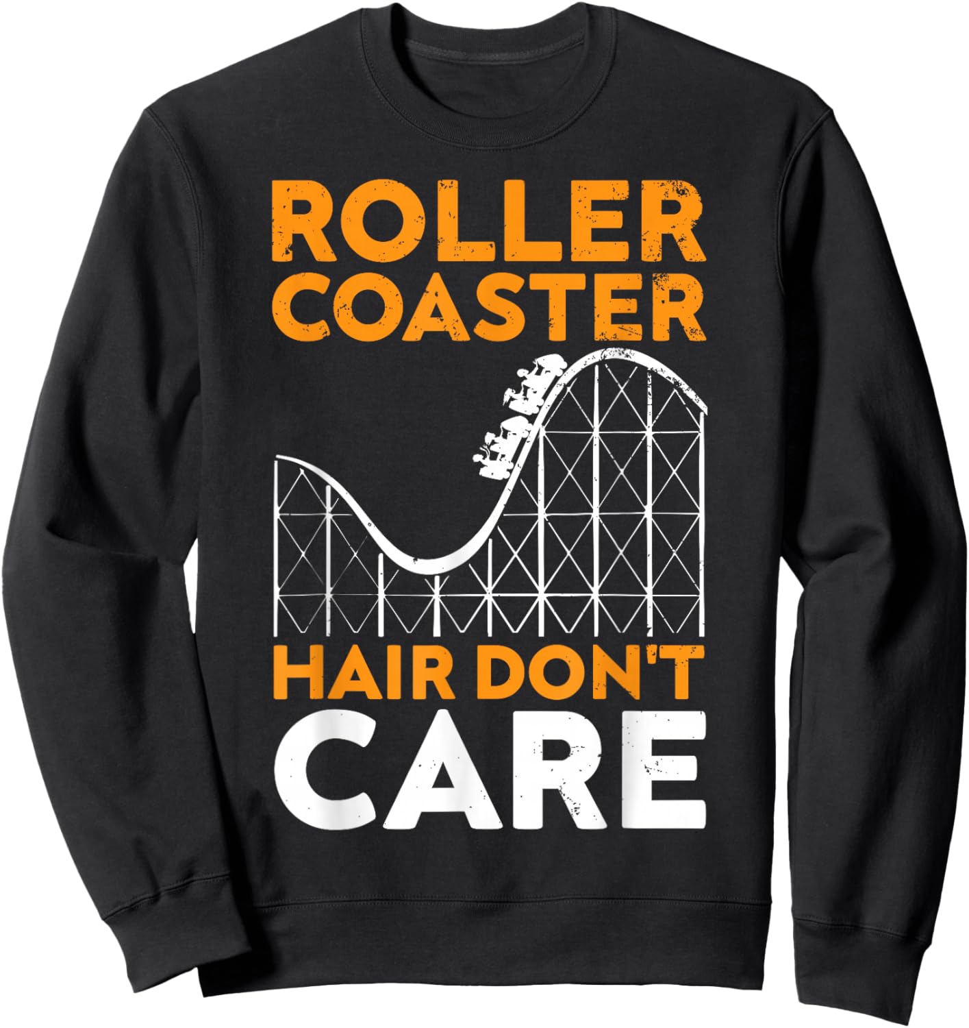 Coaster Hair Don't Care, Funny Roller Coaster Amusement Park Sweatshirt - Sweatshirt | Black