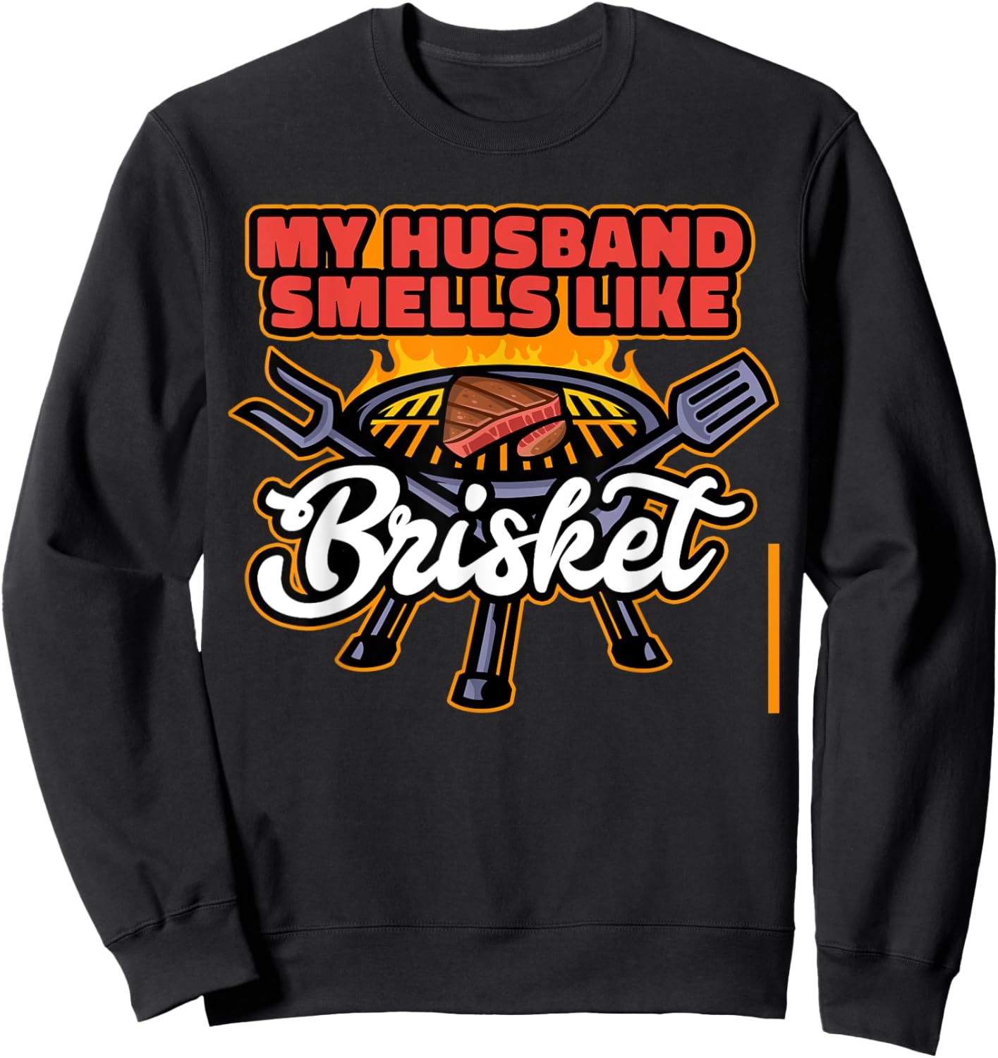 My Husband Smells Like Brisket Brisket Sweatshirt - Sweatshirt | Black