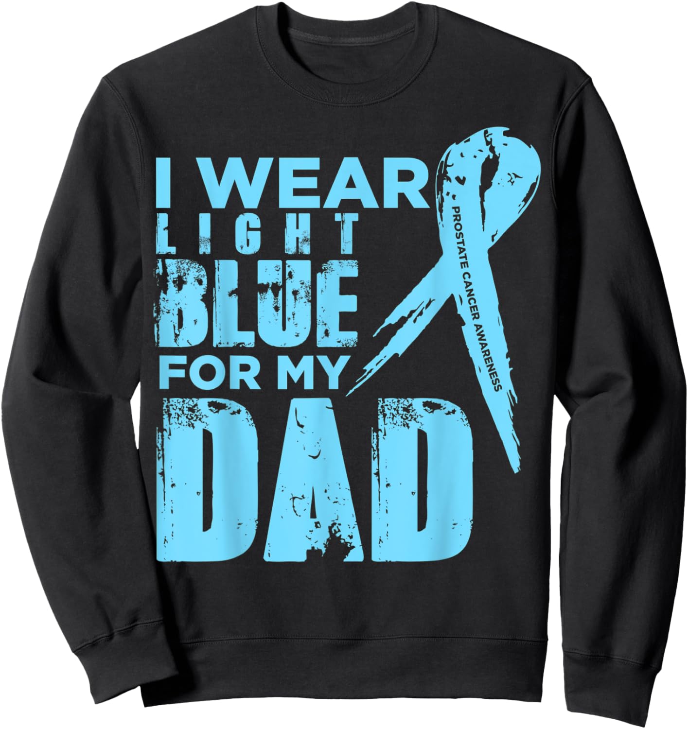 I Wear Light Blue For My Dad Sweatshirt - Sweatshirt | Black