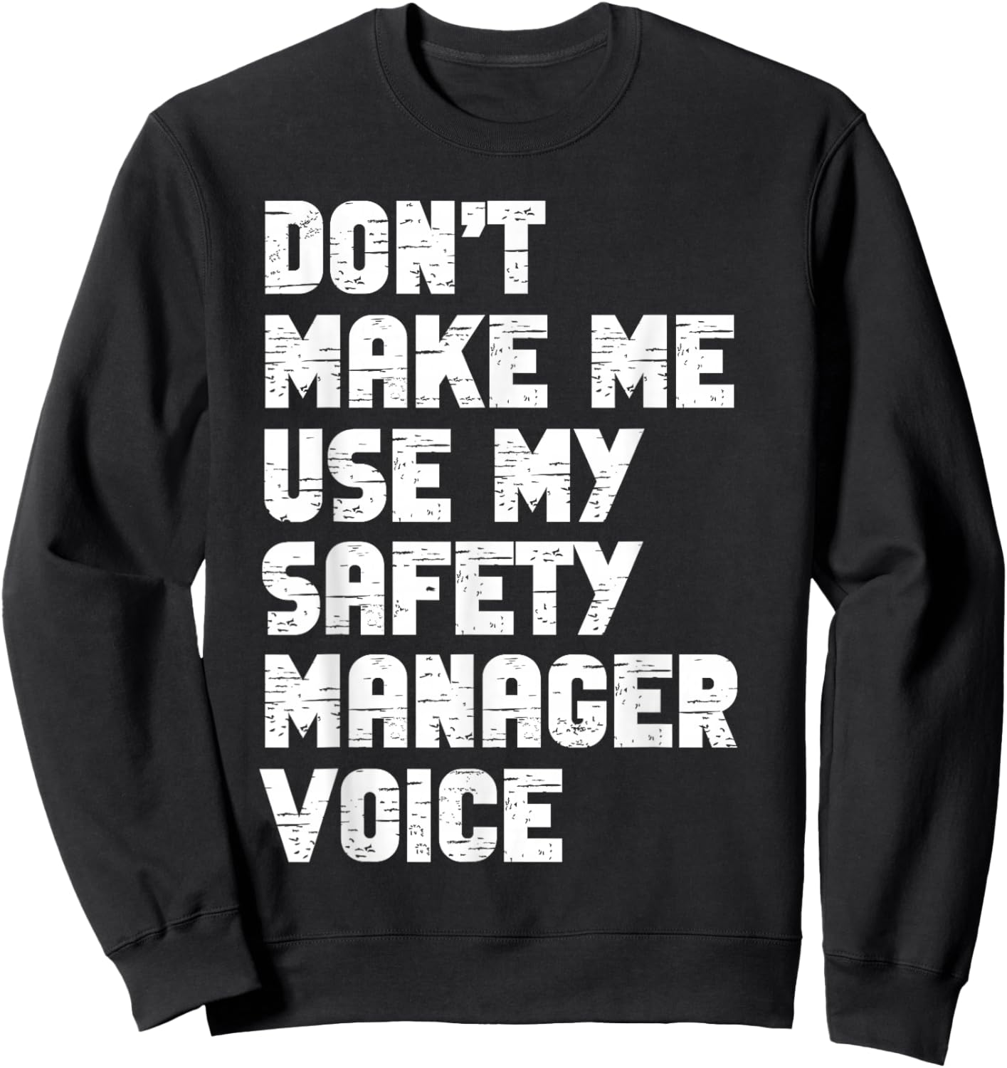 Safety Manager Voice Funny Sayings Women Men Sweatshirt - Sweatshirt | Black