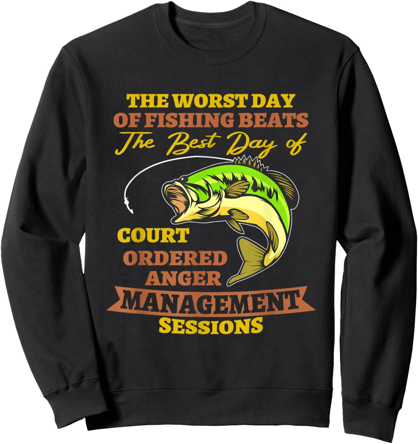 the worst day of fishing beats court ordered Outdoor Rod Sweatshirt - Sweatshirt | Black
