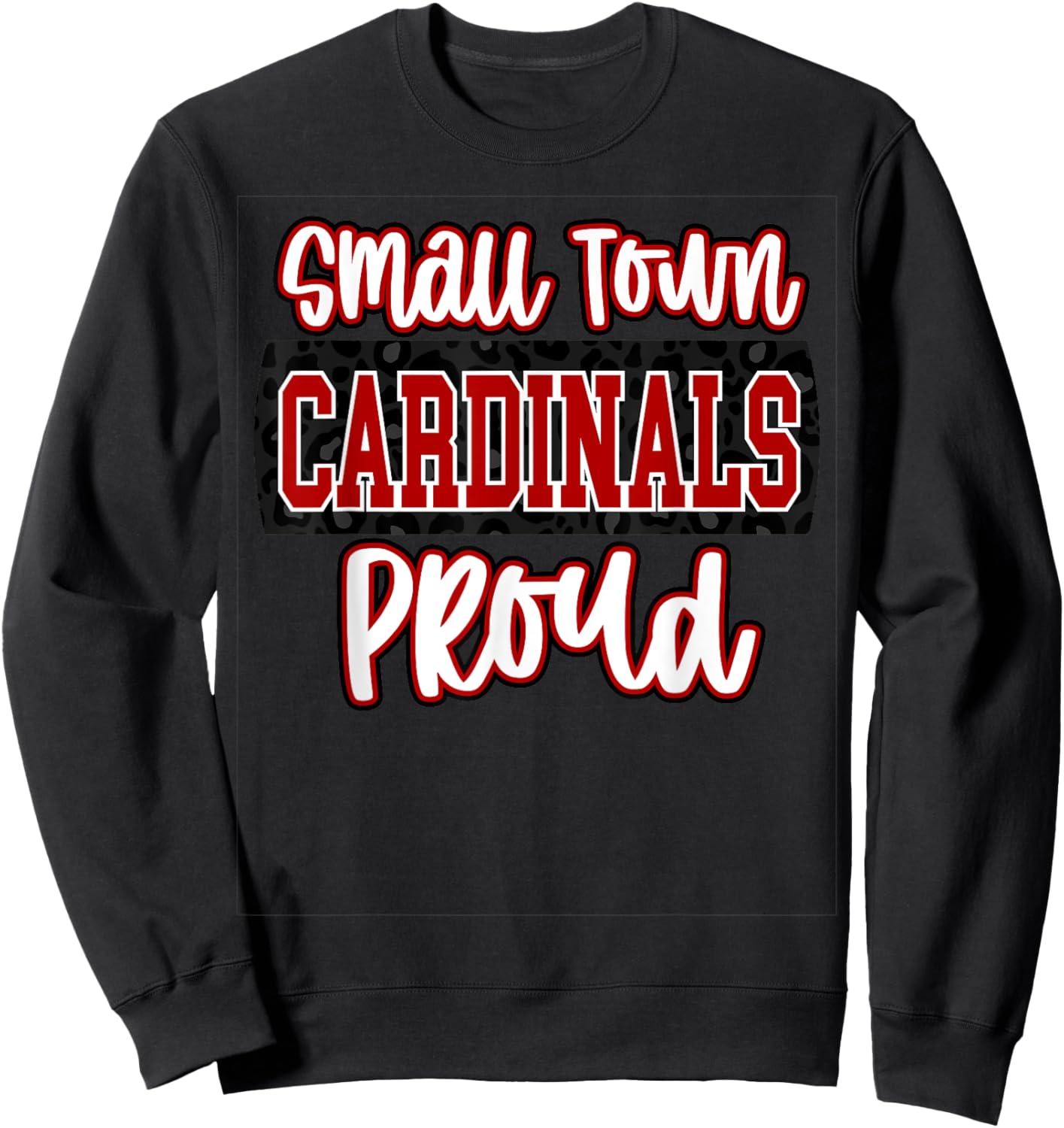 Small Town Cardinal Pride School Spirit Sweatshirt - Sweatshirt | Black