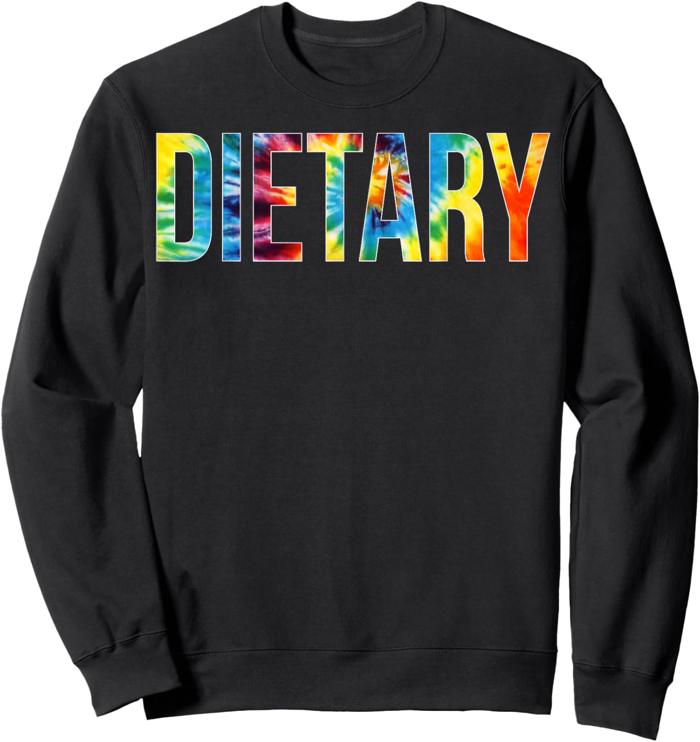 Dietary Appreciation Day Tie Dye For Work Sweatshirt - Sweatshirt | Black