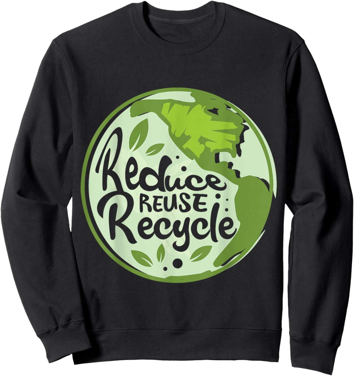 Reduce Reuse Recycle Earth Day Environmentalist Nature Lover Sweatshirt - Sweatshirt | Black