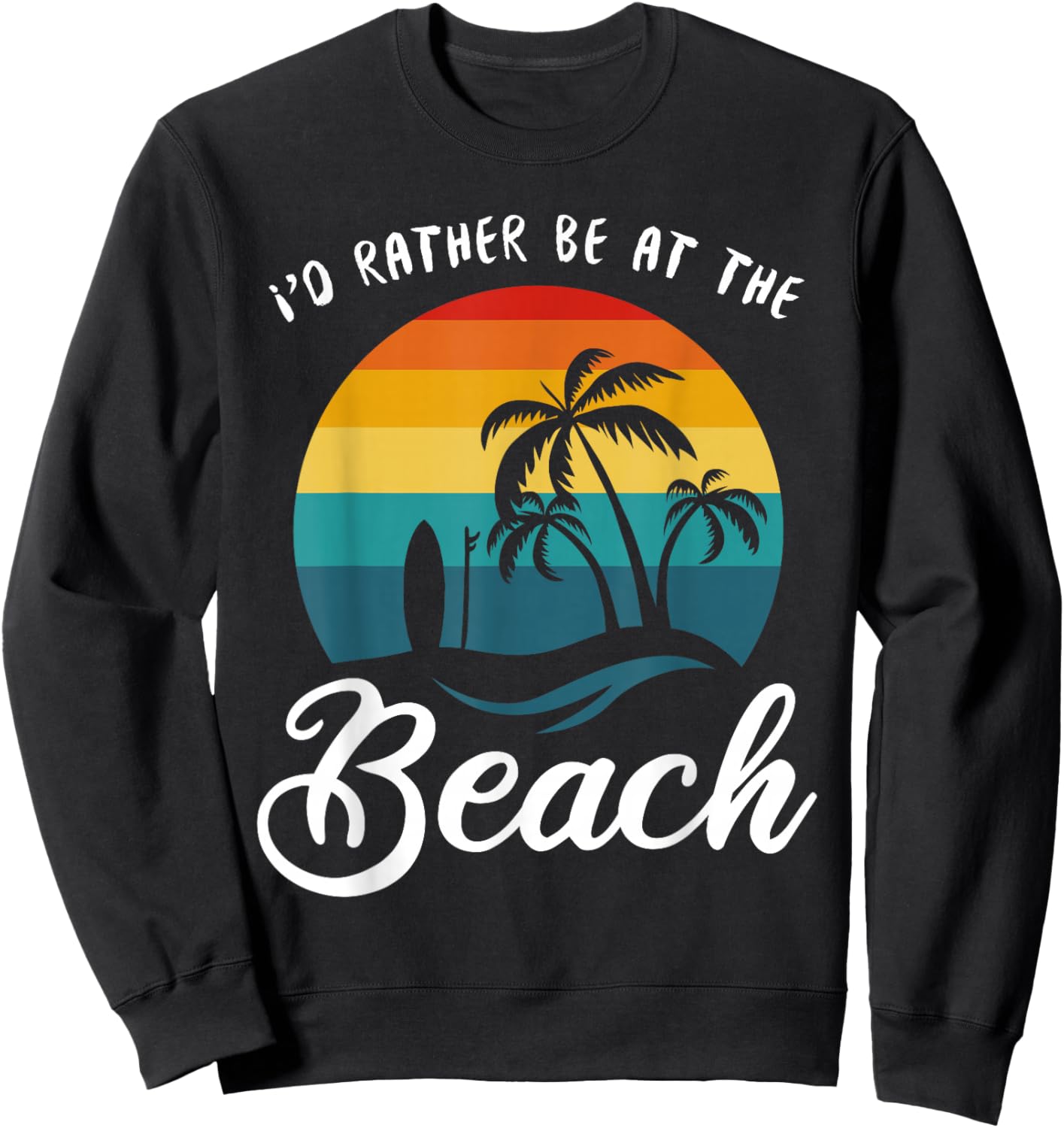 I'd Rather Be at the Beach Sweatshirt - Sweatshirt | Black