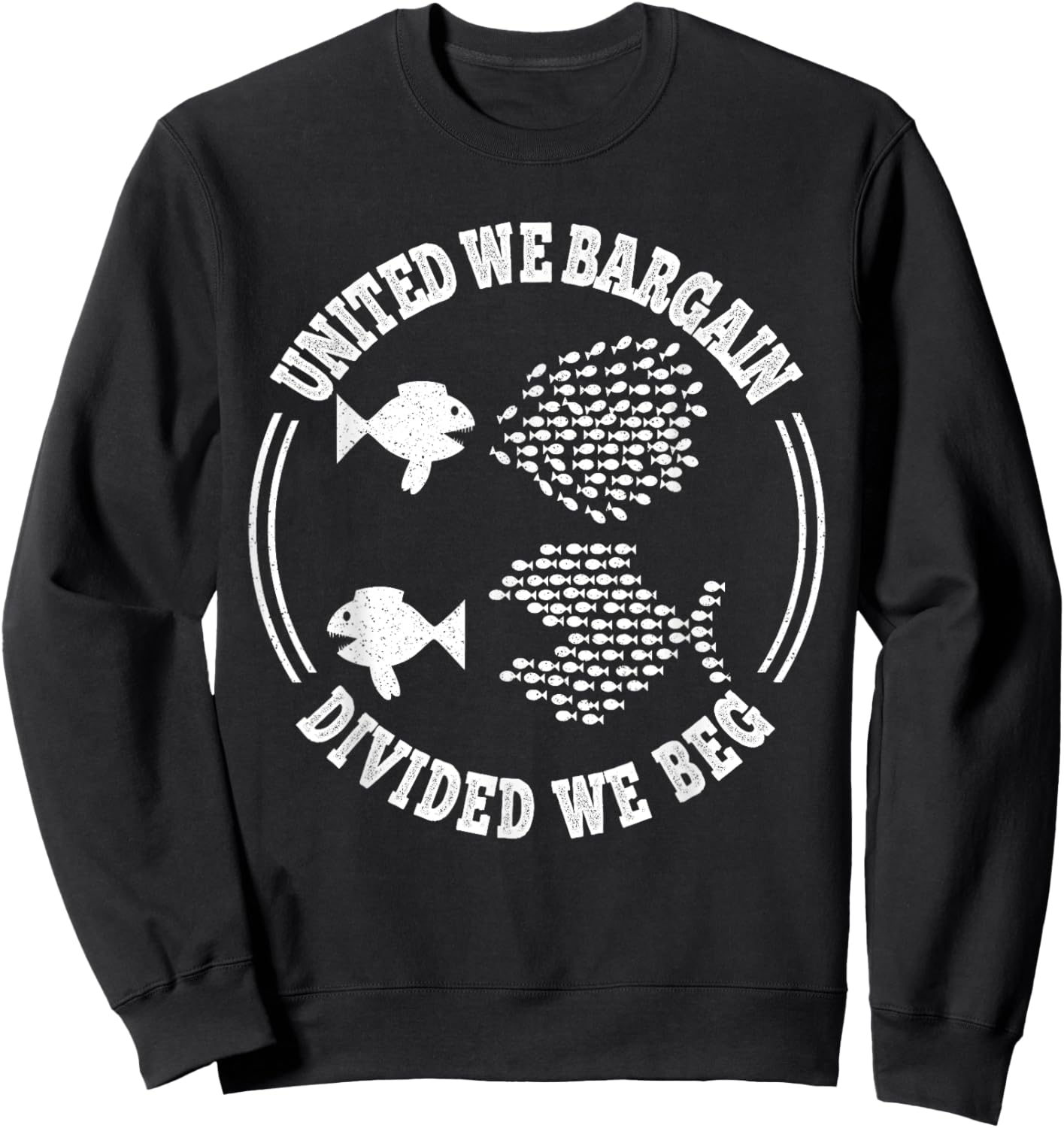 United We Bargain, Divided We Beg, Labor Union Protest Sweatshirt - Sweatshirt | Black