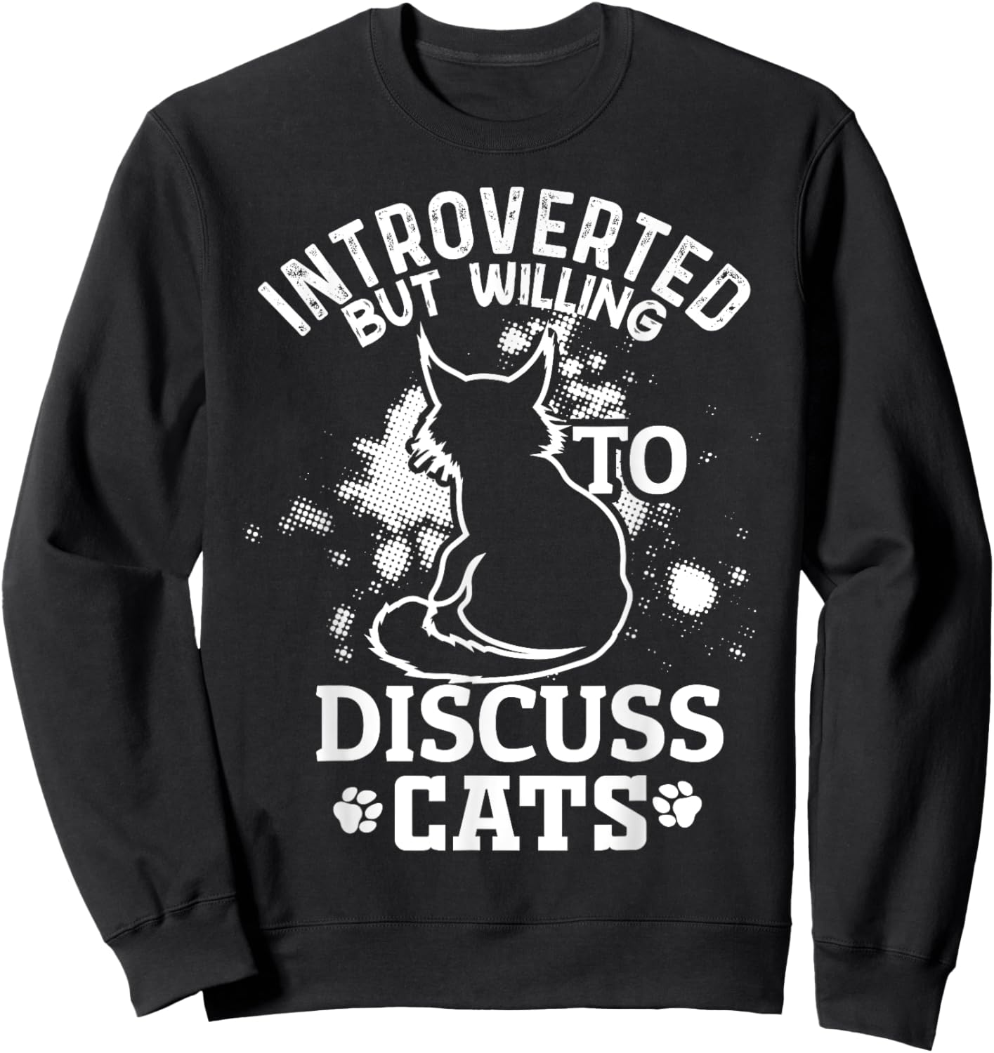 Introverted But Willing To Discuss Cats Funny Kitten lovers Sweatshirt - Sweatshirt | Black
