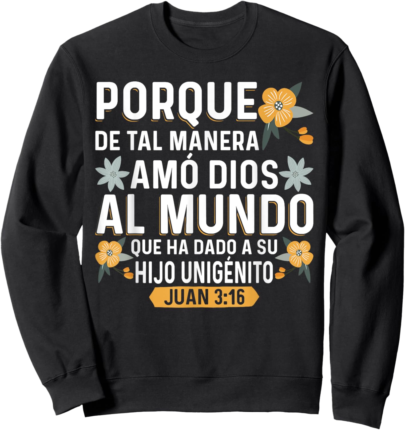 Camisetas Cristianas en espanol Versículos Biblia Juan 3:16 Sweatshirt - Sweatshirt | Black