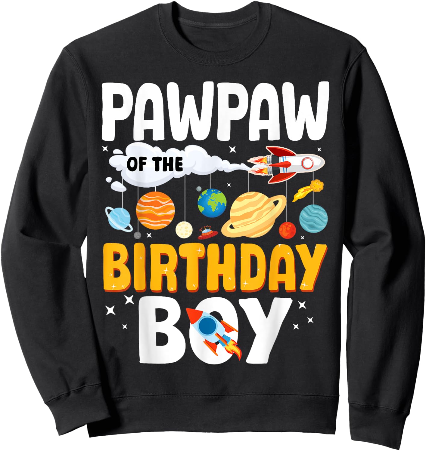 Pawpaw Of The Birthday Boy Space Planet Theme Bday Sweatshirt - Sweatshirt | Black