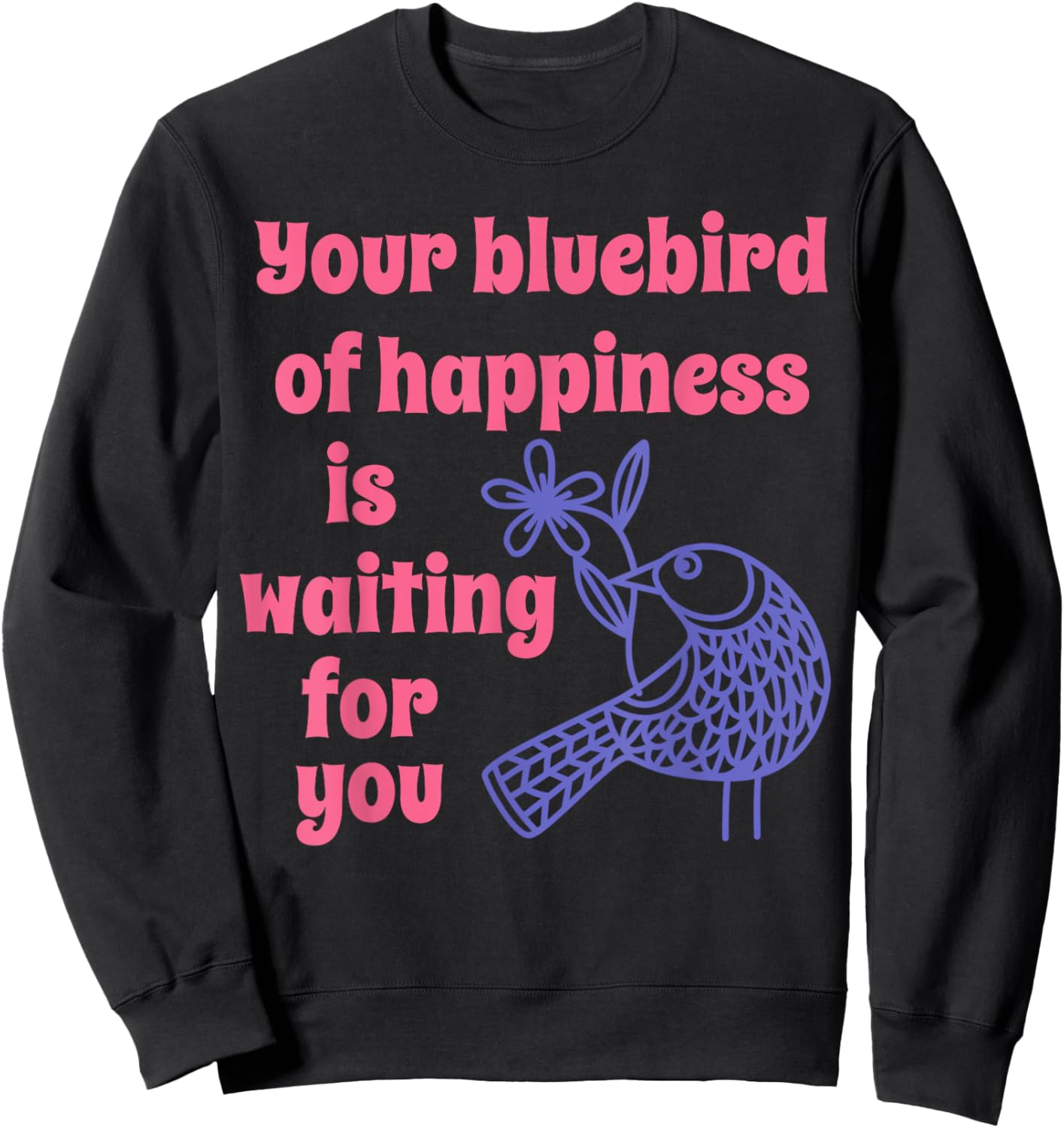 Bluebird of Happiness Fable Positive Attitude Sweatshirt - Sweatshirt | Black