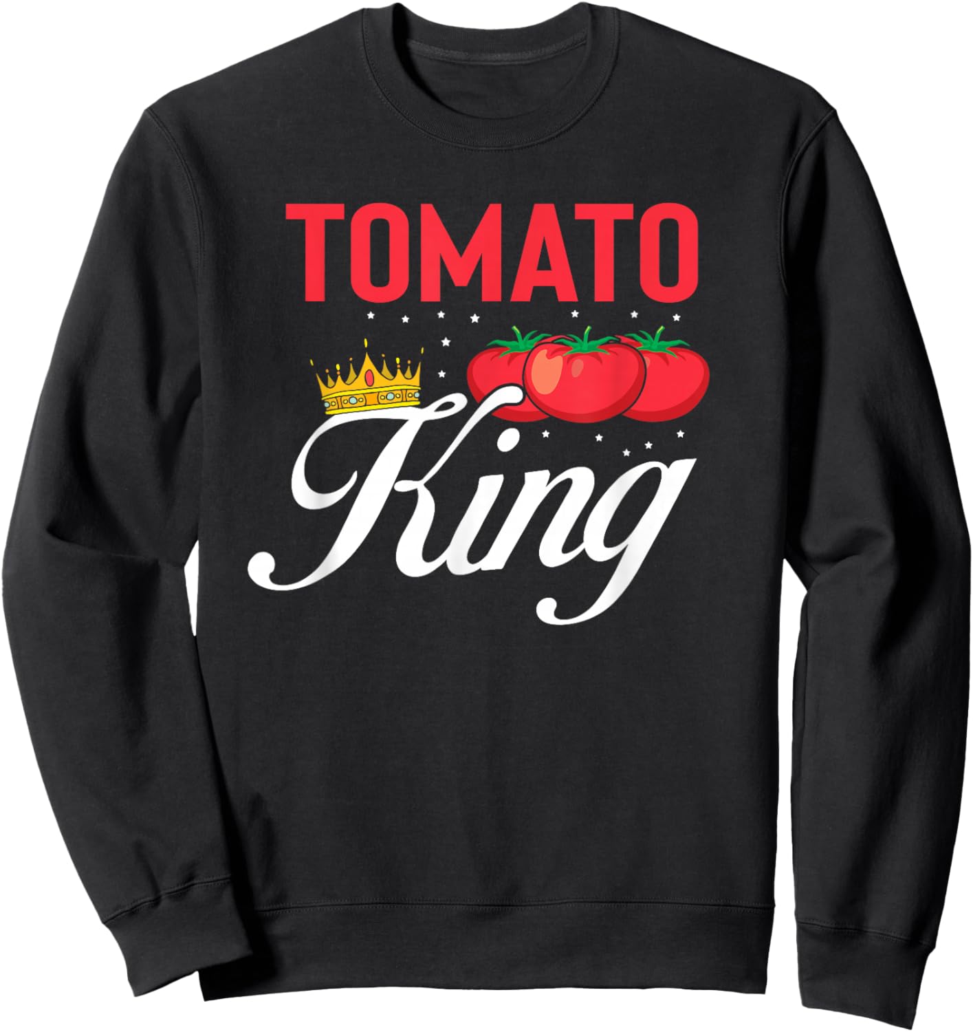Tomato King Funny Vegan Tomatoes Lover Sweatshirt - Sweatshirt | Black