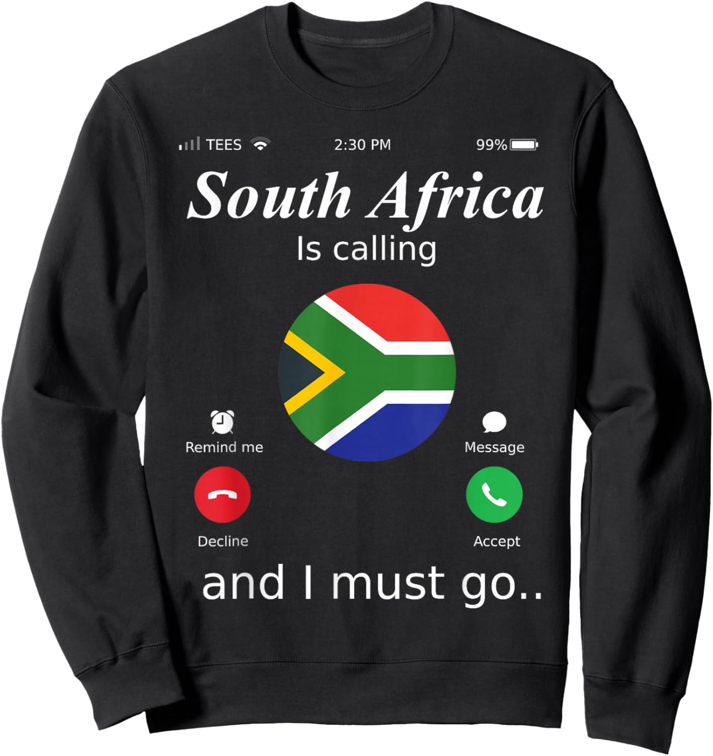 South Africa Is Calling and I Must Go South Africa Flag shir Sweatshirt - Sweatshirt | Black
