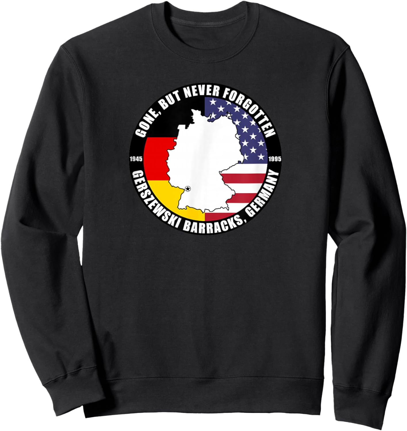 Gone But Never Forgotten Gerszewski Barracks Germany Veteran Sweatshirt - Sweatshirt | Black