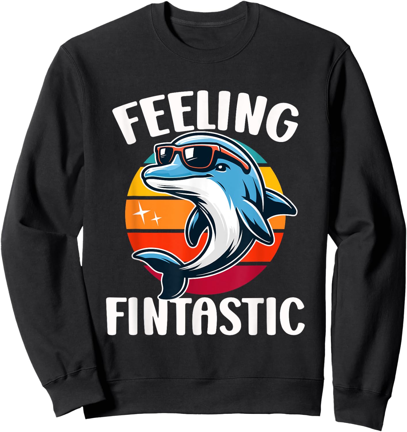 Feeling Fintastic Funny Dolphin Kids Ocean Marine Wildlife Sweatshirt - Sweatshirt | Black