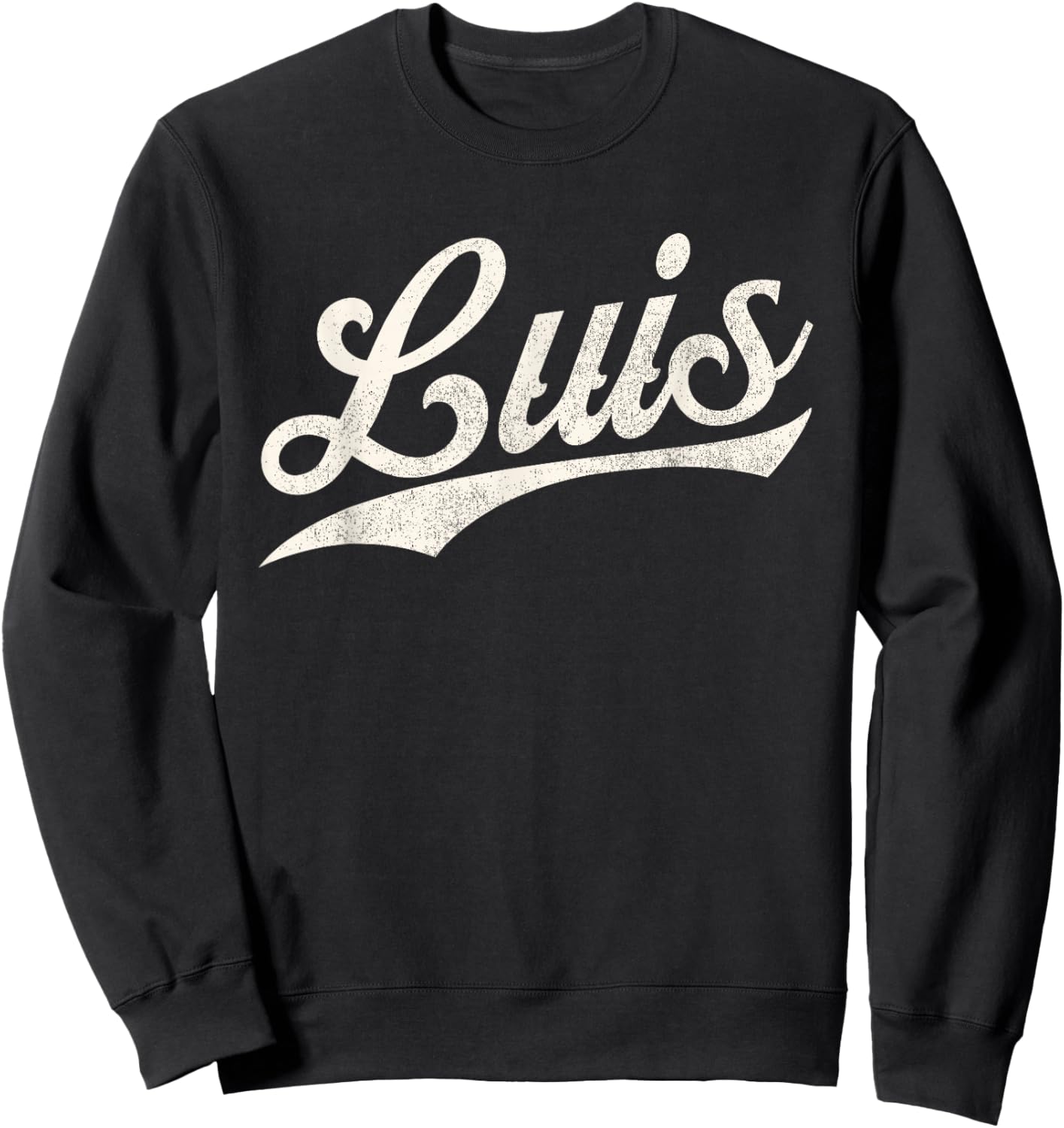 Luis Name, Retro Vintage Luis Given Name Sweatshirt - Sweatshirt | Black