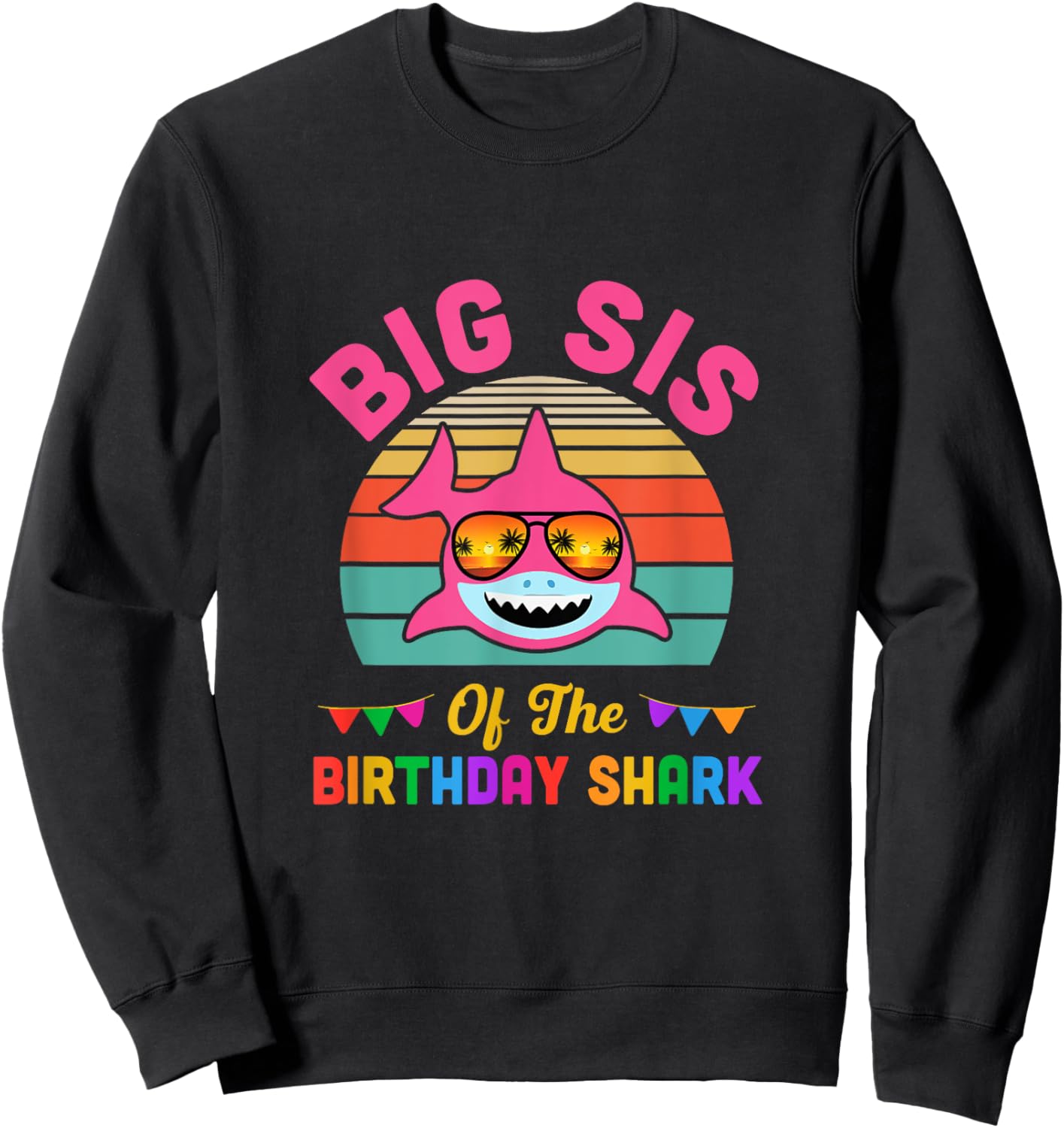 Big Sis Of The Shark Birthday Sister Matching Family Sweatshirt - Sweatshirt | Black