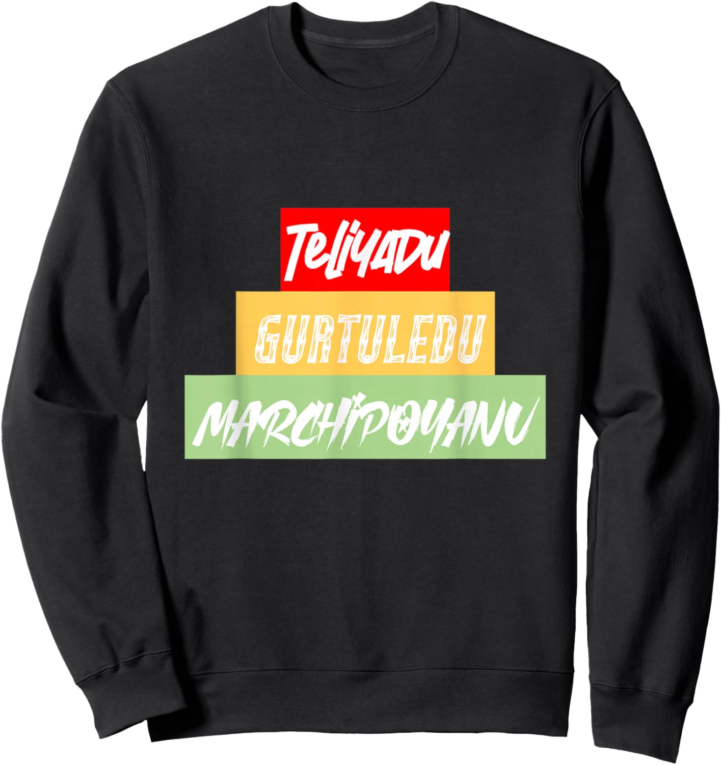Telugu Movie Lovers - Teliyadu Gurtuledu Marchipoyanu Sweatshirt - Sweatshirt | Black