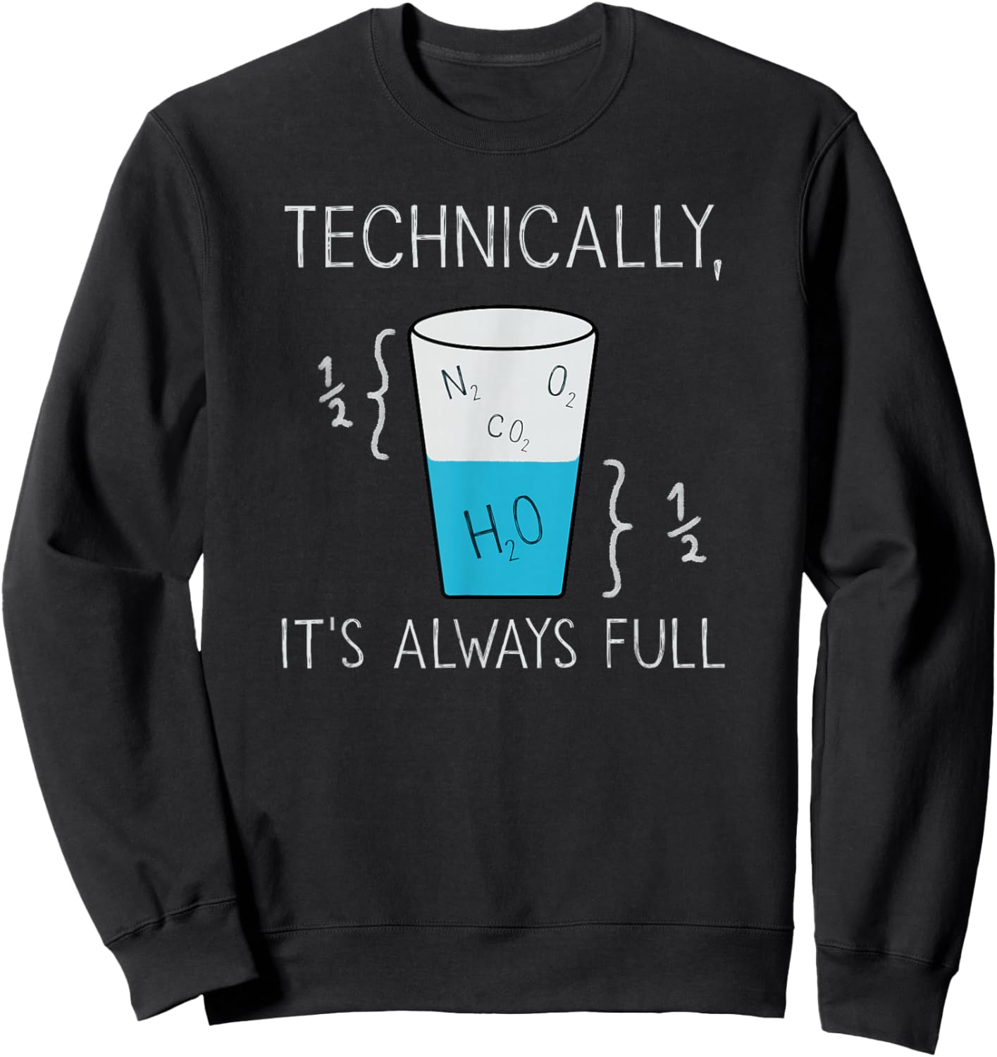 Technically speaking, it's full | Nerdy science physics Sweatshirt - Sweatshirt | Black