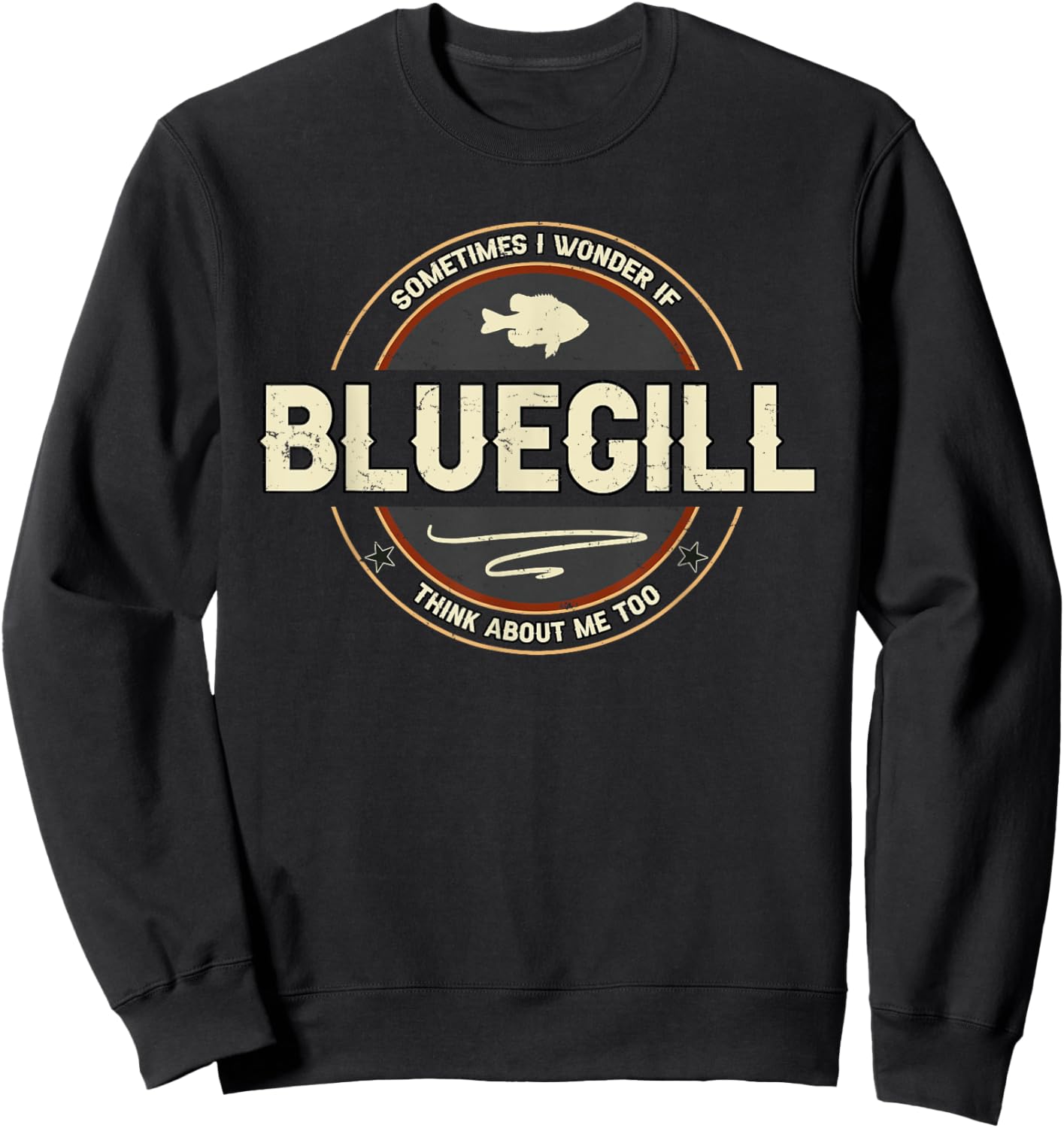 Bluegill Art Fishing Quote Bream Fish Funny Fishermen Sweatshirt - Sweatshirt | Black