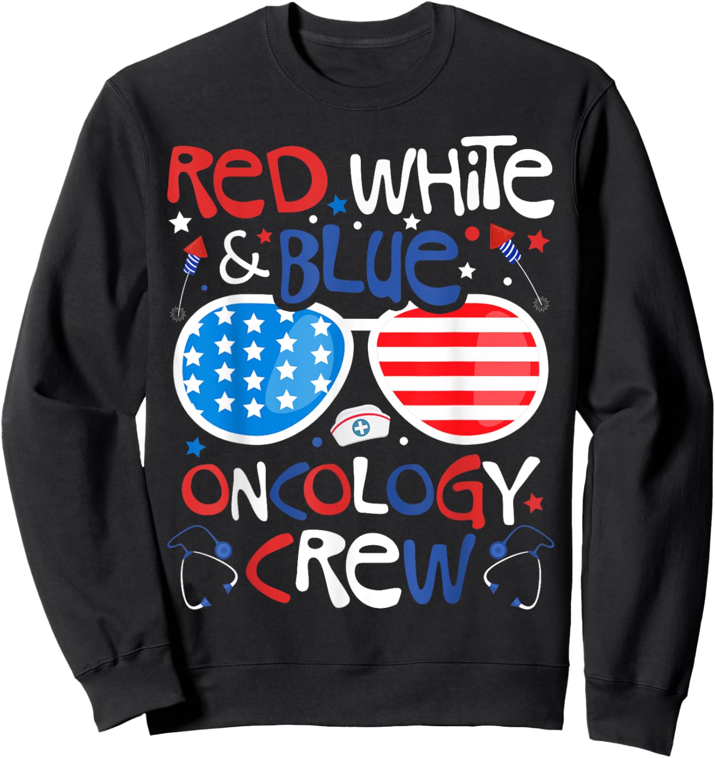4th of July Red White Blue Oncology Crew Patriotic Nurse Sweatshirt - Sweatshirt | Black