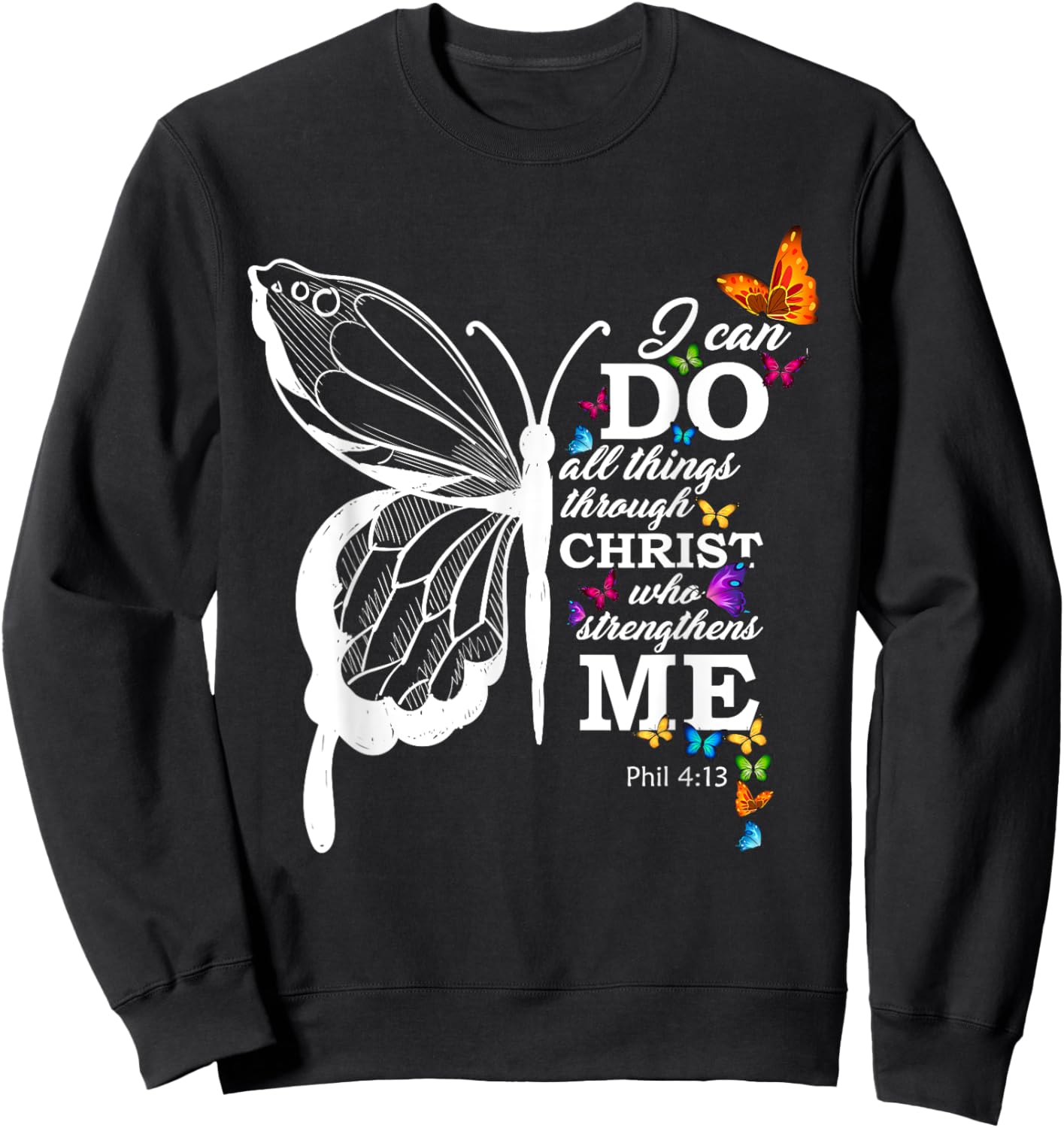 I Can All Through Christ Butterfly Art Religious Sweatshirt - Sweatshirt | Black