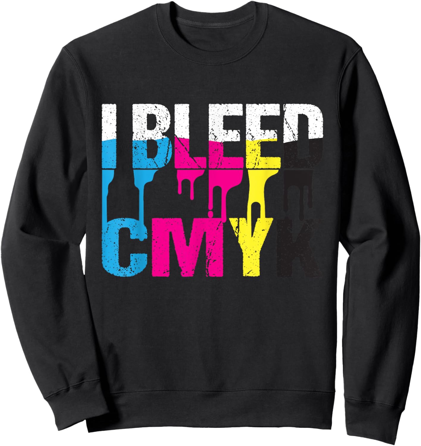 I Bleed CMYK - Graphic Designer Graphic Design Print Design Sweatshirt - Sweatshirt | Black