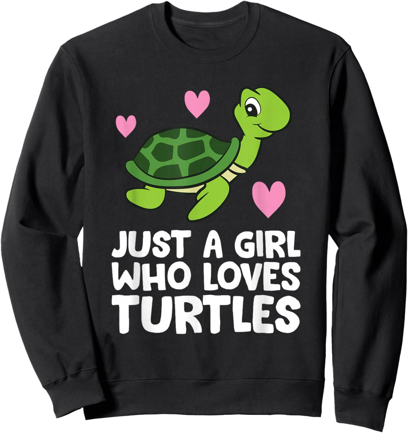 Just a Girl Who Loves Turtles Sweatshirt - Sweatshirt | Black