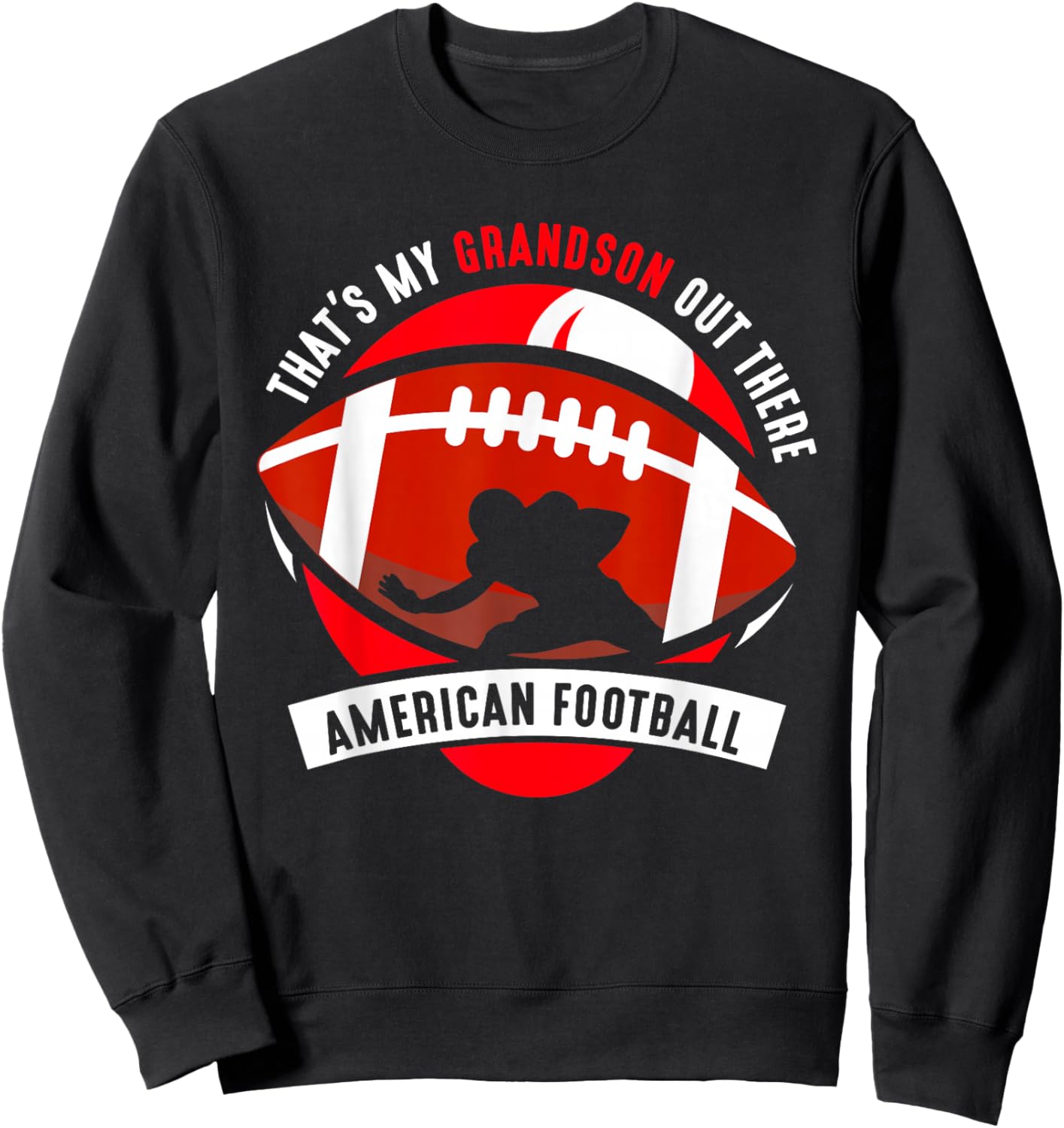 That's My Grandson Out There American Football Hobby Sports Sweatshirt - Sweatshirt | Black
