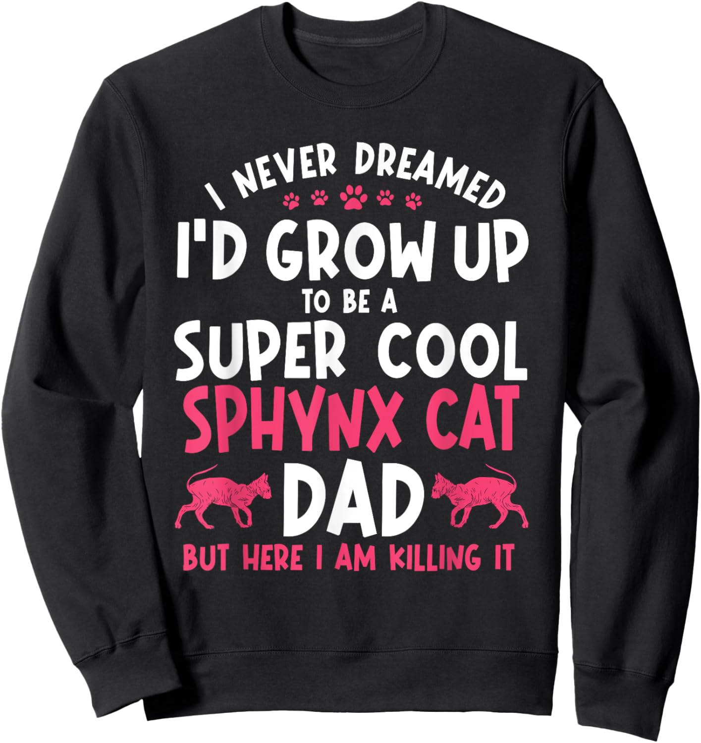 Sphynx Cat Breeder Hairlessness Dad Pet Lover Father's Day Women Sweatshirt - Sweatshirt | Black