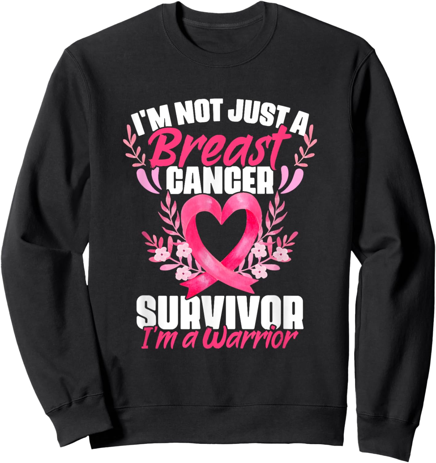 Breast Cancer Survivor I'm A Warrior Breast Cancer Awareness Sweatshirt - Sweatshirt | Black